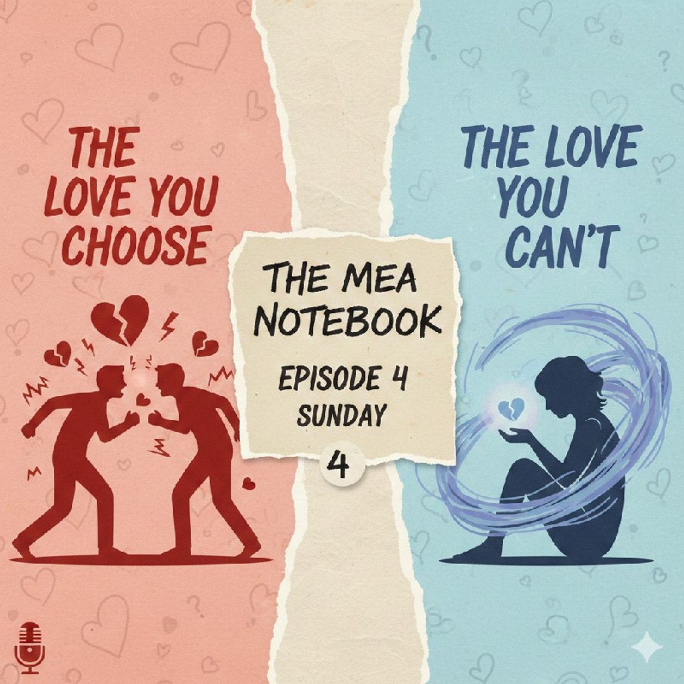 Episode 4 - The Love you choose, The Love you can't episode artwork