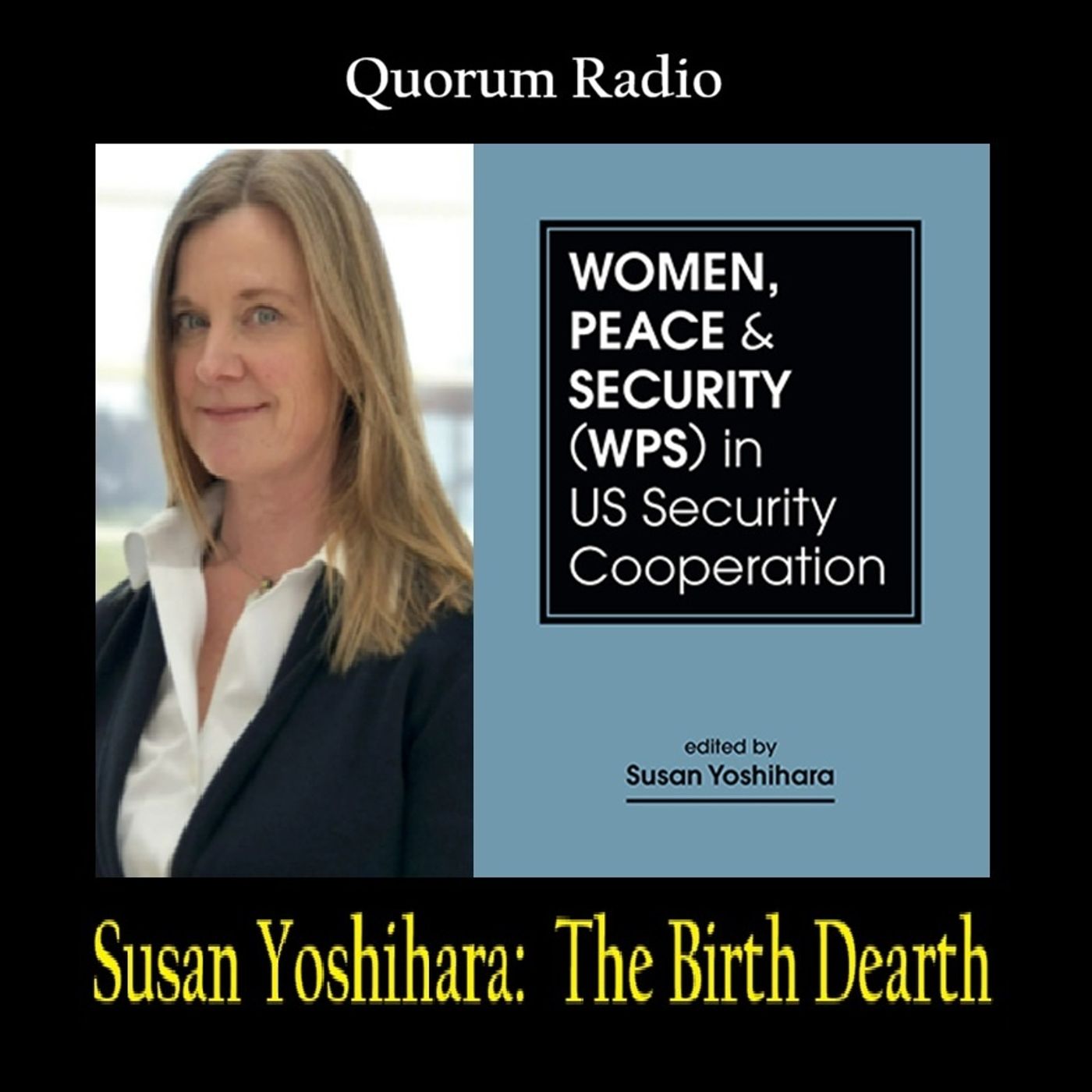 Susan Yoshihara Talks Demography and Security on Quorum Global Radio