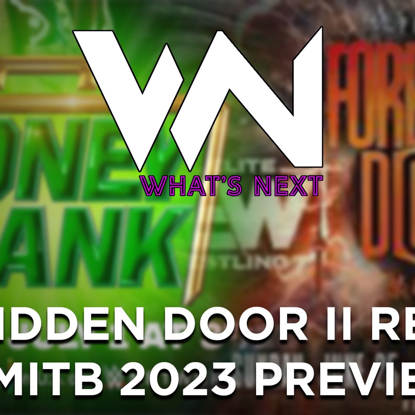 Forbidden Door II Review e MITB 2023 Preview - What's Next #224 XL Edition episode artwork