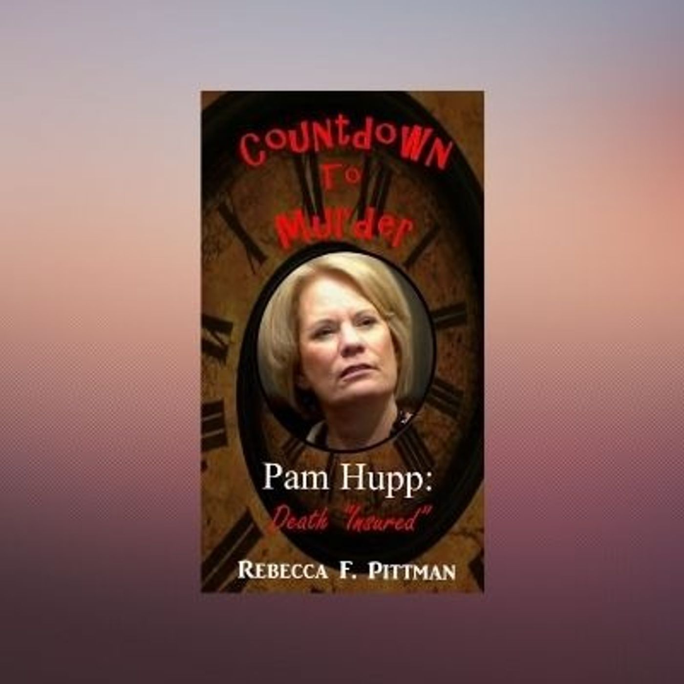 Rebecca F. Pittman - Serial Killer Pam Hupp and Haunting at the Stanly Hotel... episode artwork