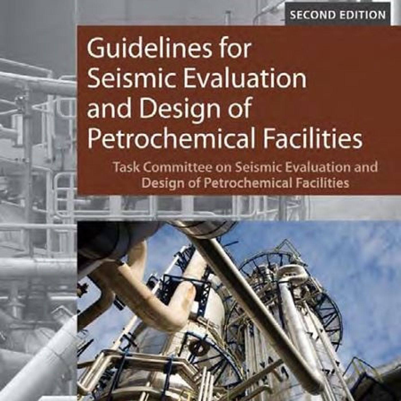Guidelines for Seismic Evaluation and Design of Petrochemical Facilities