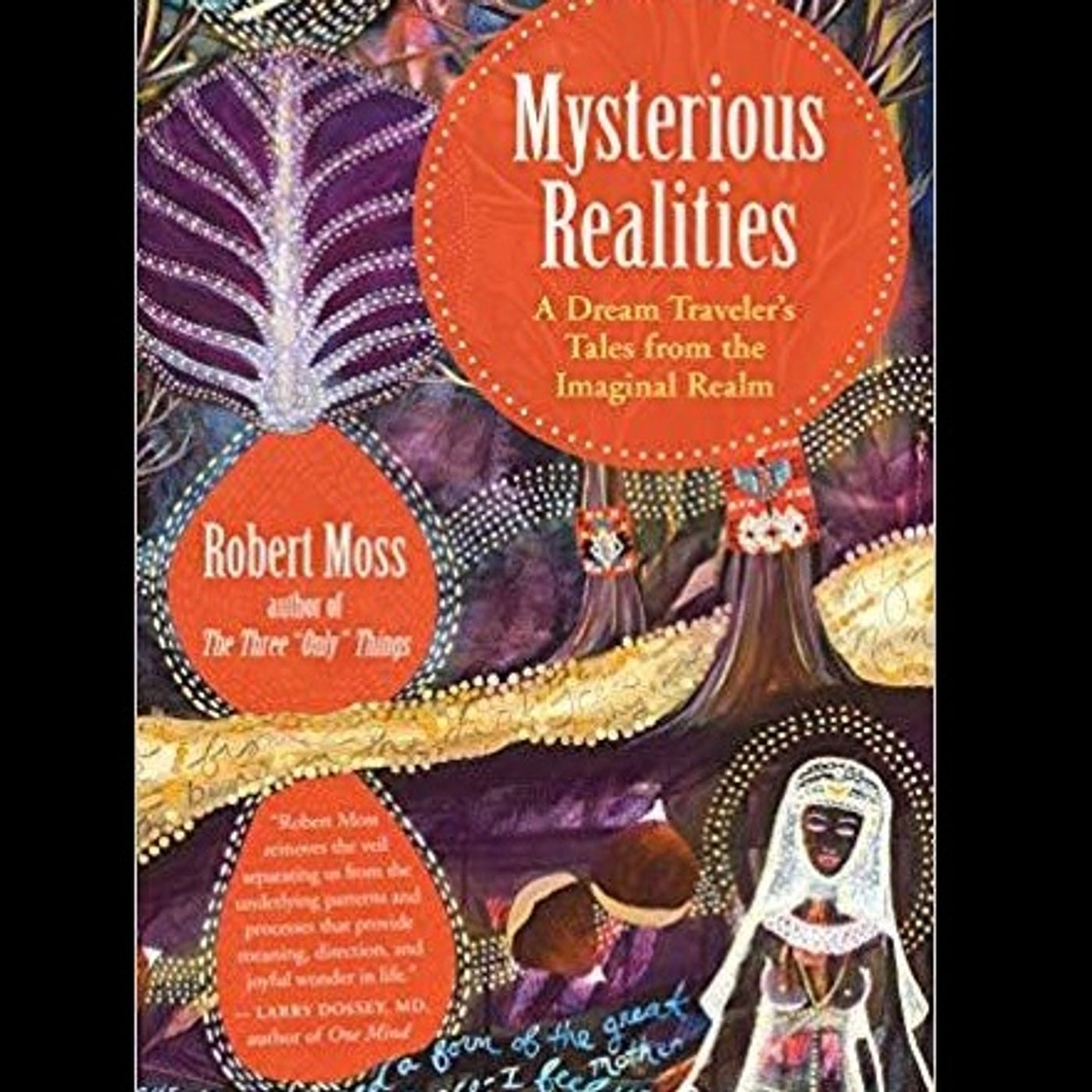 Mysterious Realities: A Dream Traveler’s Tales from the Imaginal Realm with guest Robert Moss episode artwork