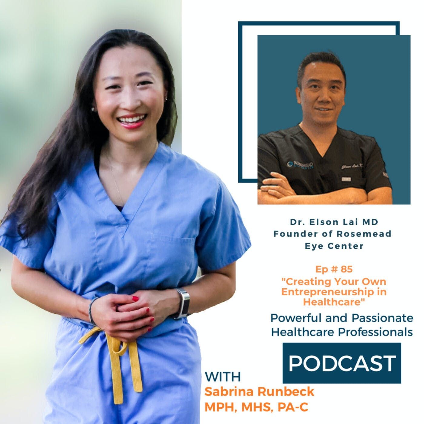 Ep 85 - Creating Your Own Entrepreneurship in Healthcare with Dr. Elson Lai