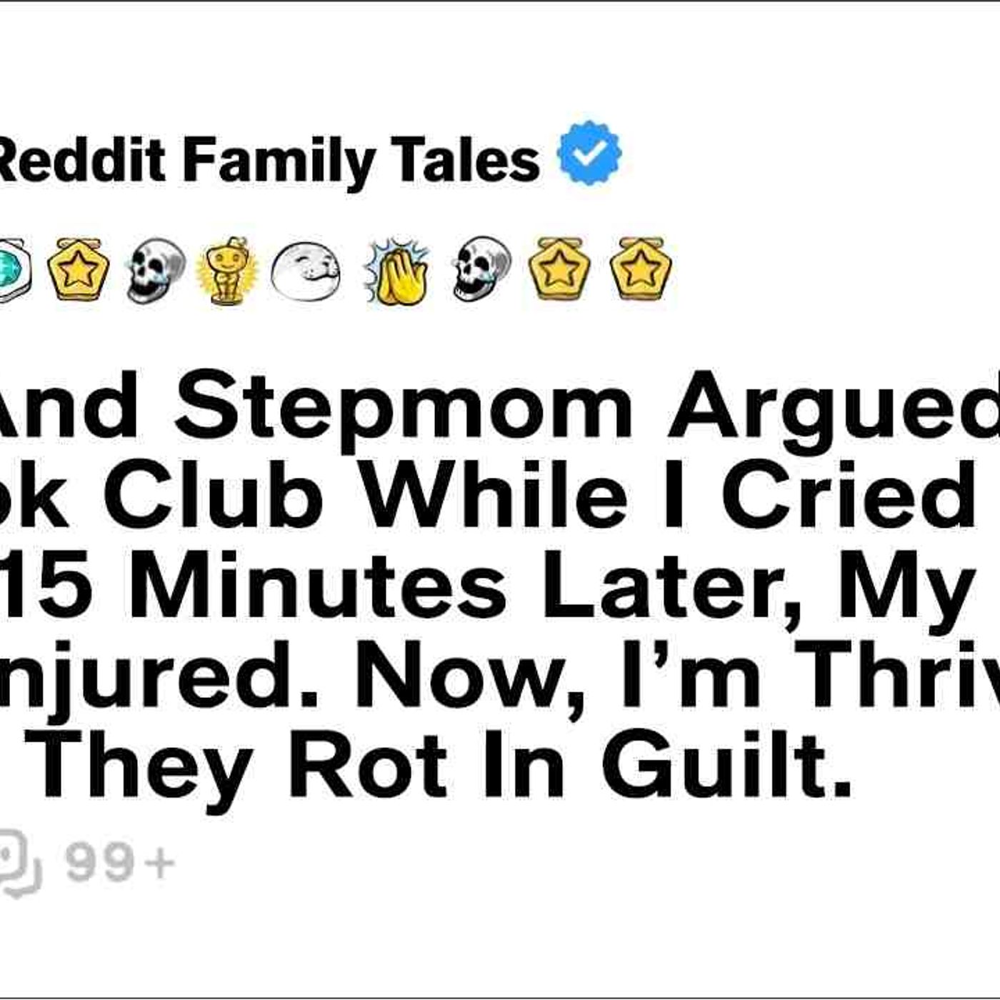 Dad And Stepmom Argued Over A Book Club While I Cried In Pain. 15 Minutes... - Reddit Family Tales