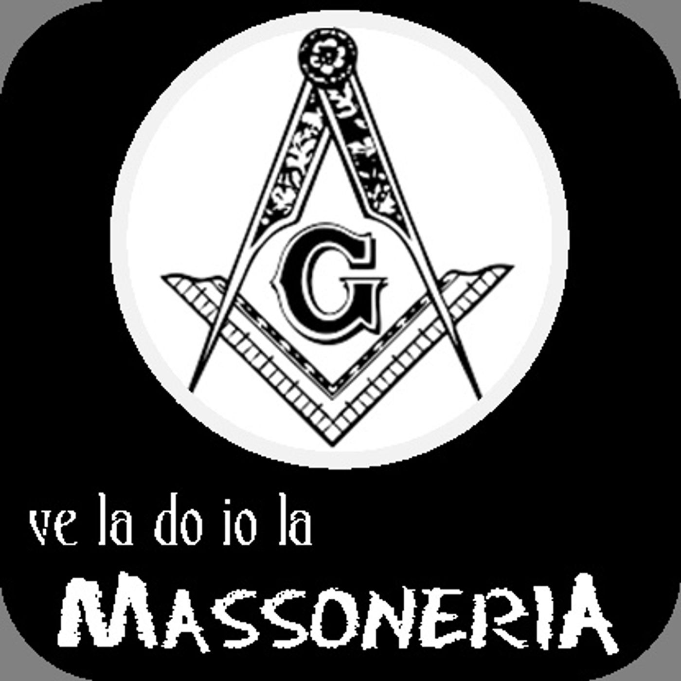 Ve la do io la MASSONERIA !