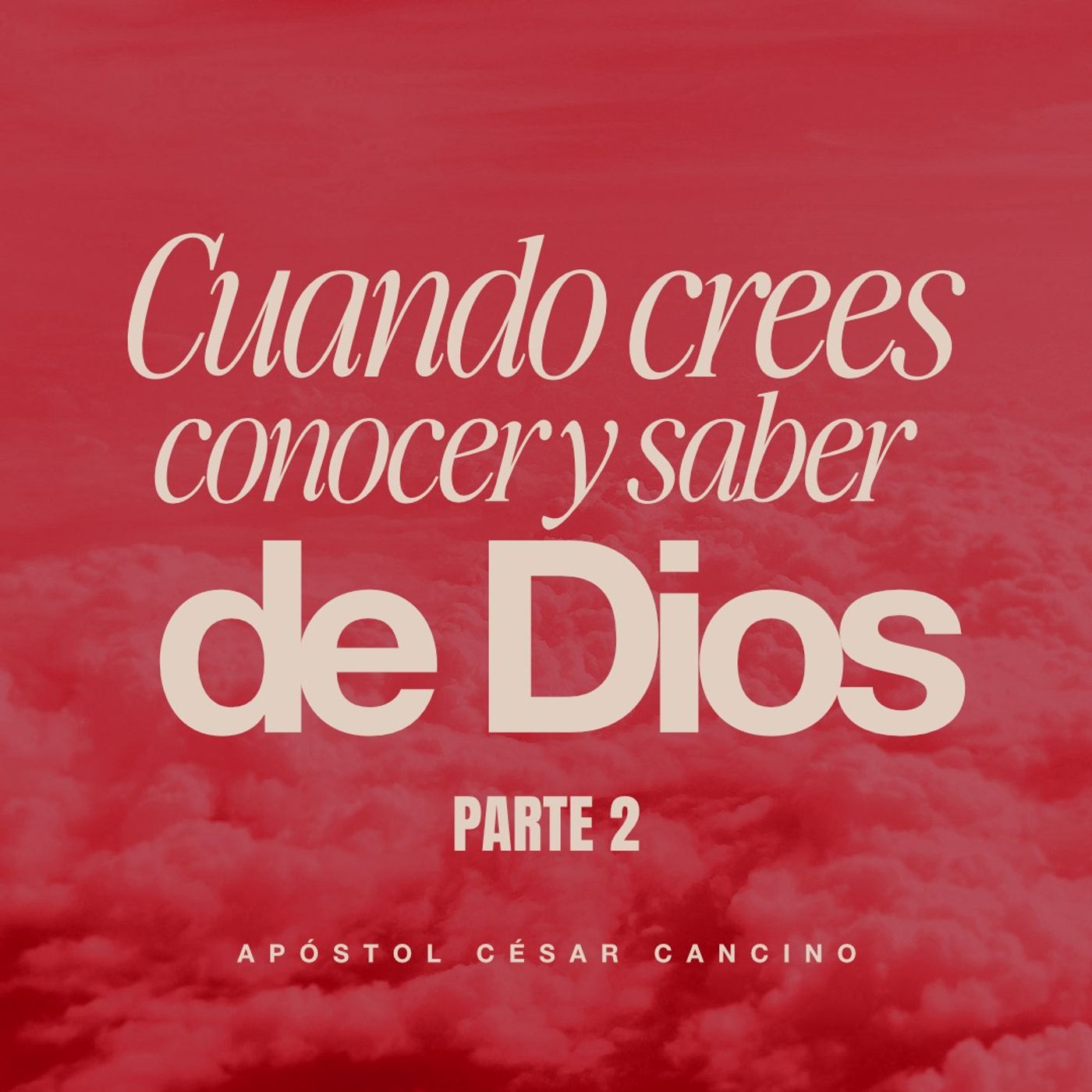 Cuando crees y saber de Dios. Pt 2 episode artwork