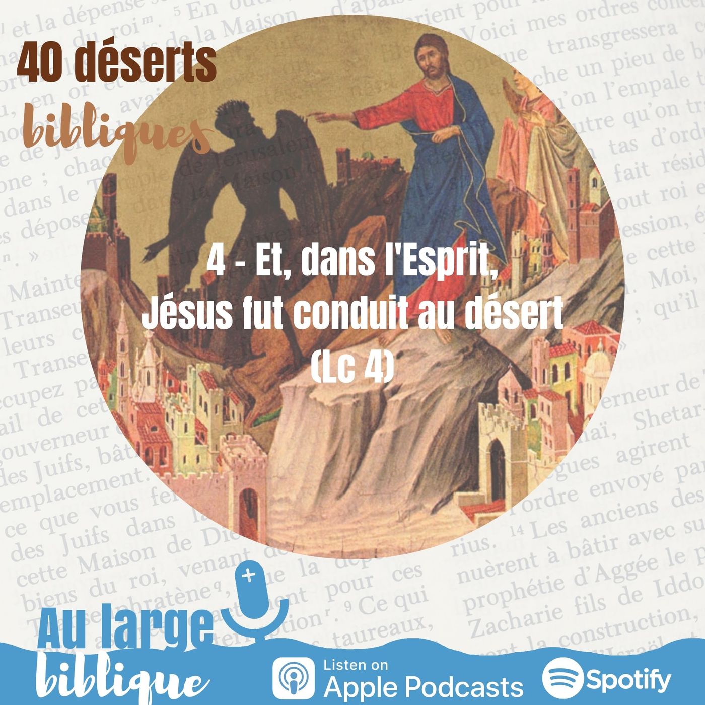 #21 Désert 4 - Et, dans l'Esprit, Jésus fut conduit au désert (Lc 4)