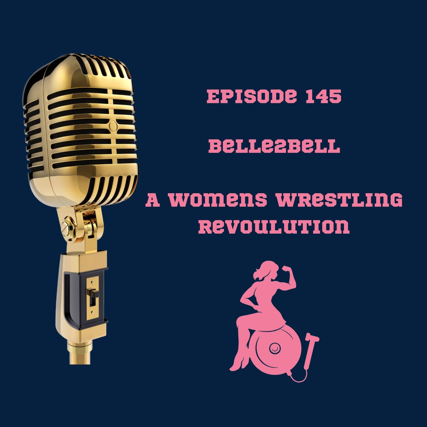 57. Belle2Bell: A women's wrestling revoulution with Missy Sampson episode artwork