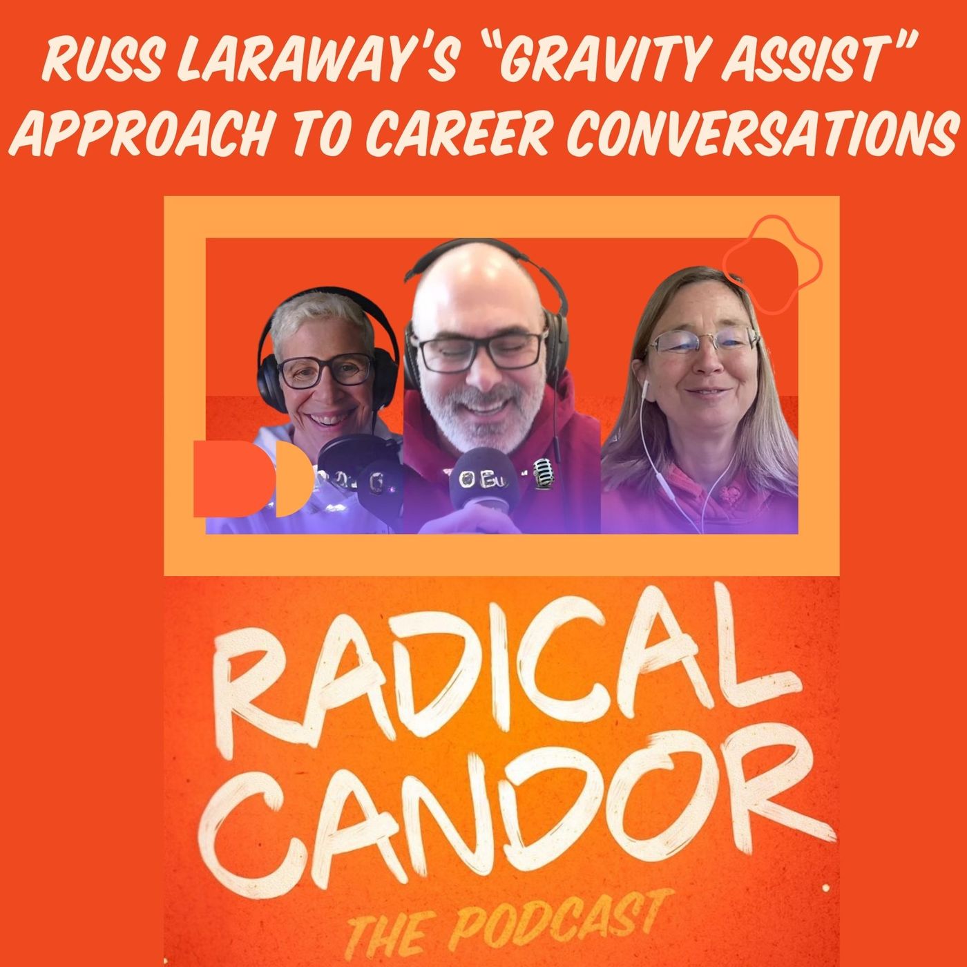 Russ Laraway’s “Gravity Assist” Approach to Career Conversations 7 | 6