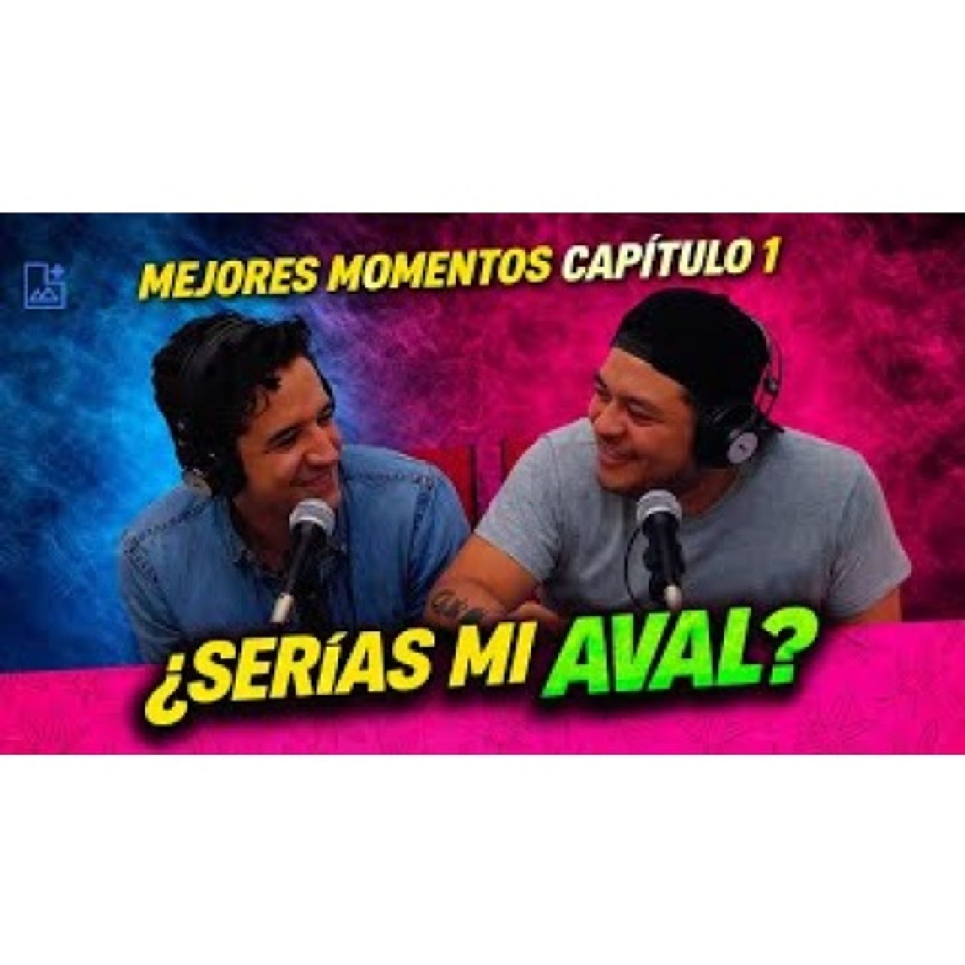 Mejores momentos capítulo 1 “serías mi aval?” episode artwork