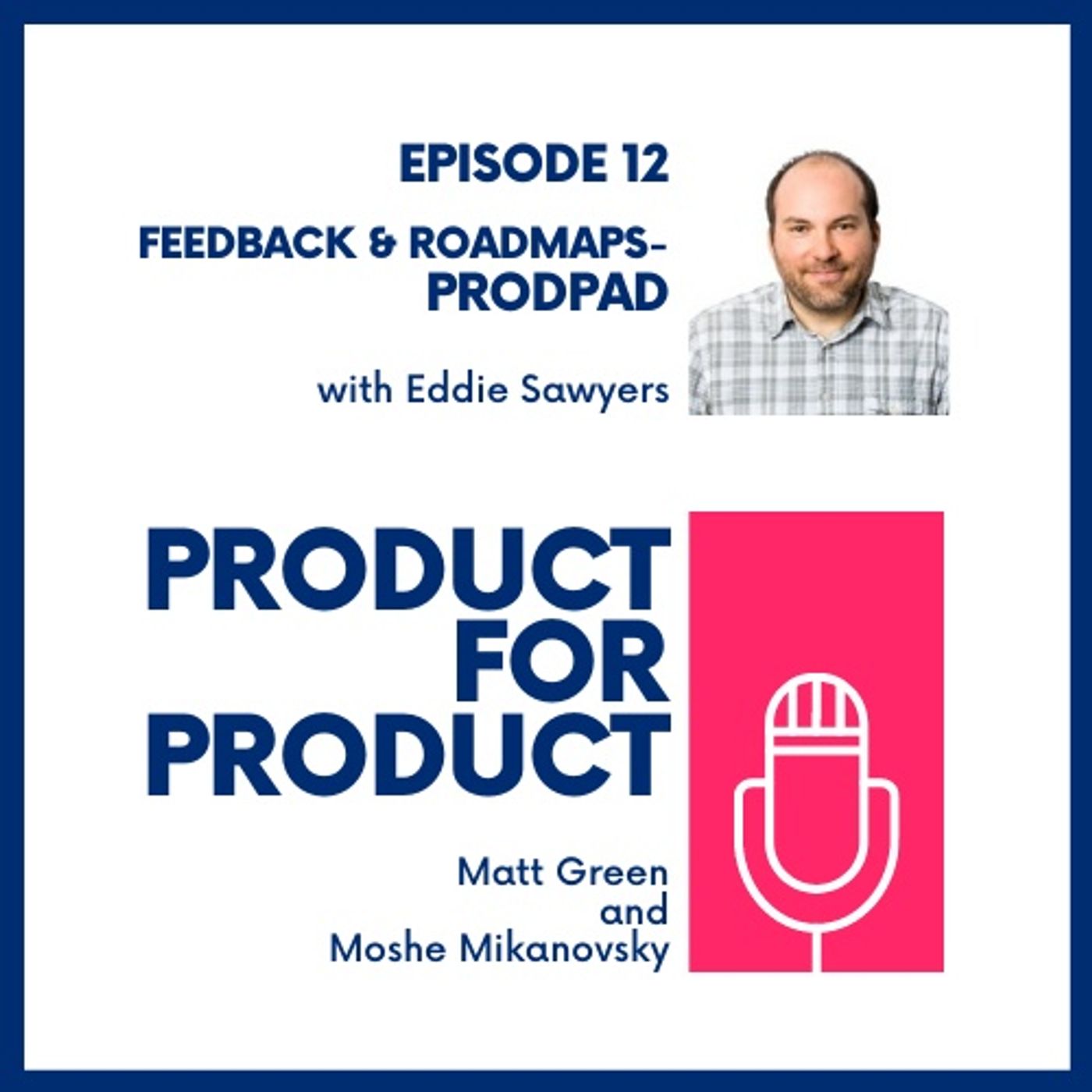 cover of episode EP 12 - ProdPad with Eddie Sawyers
