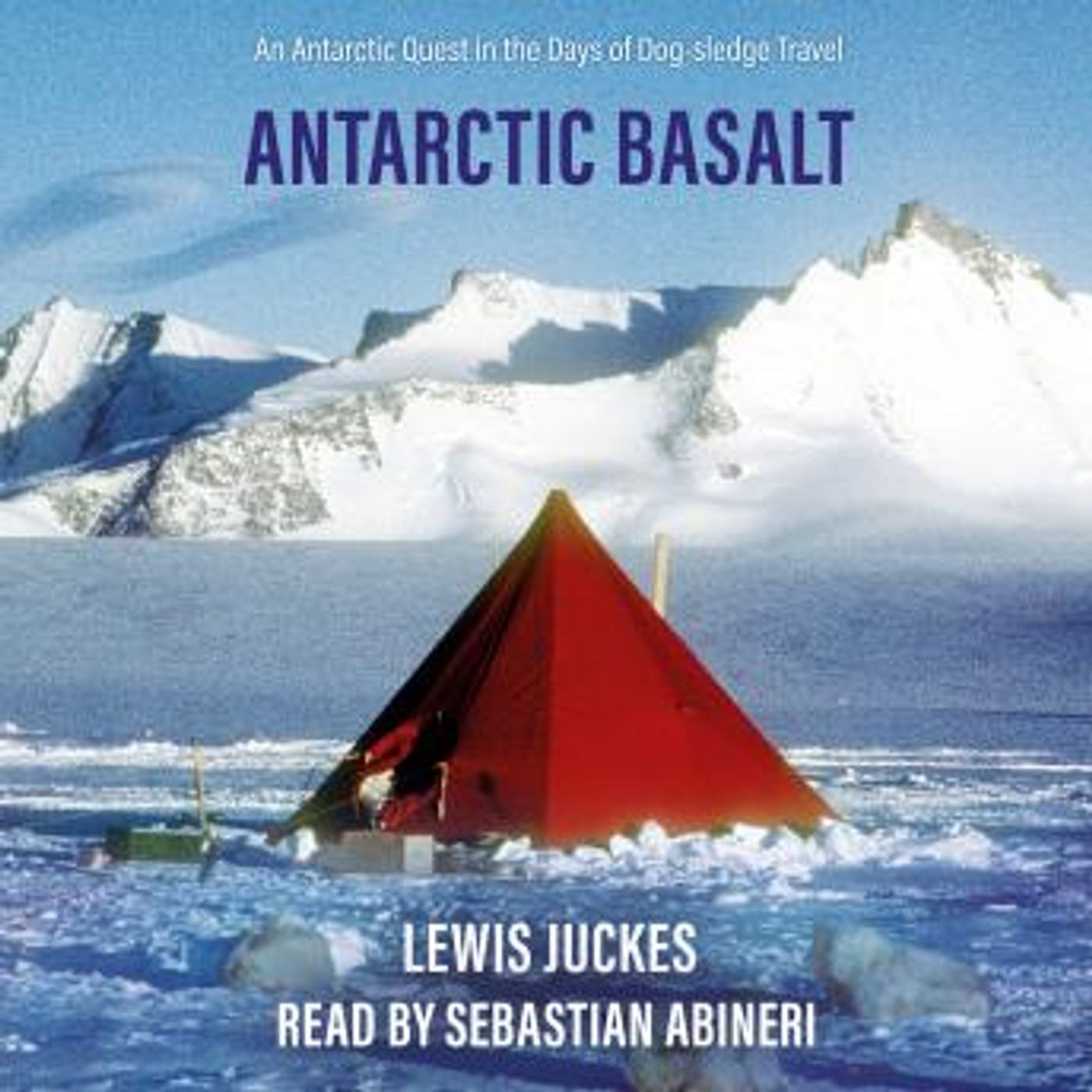 Antarctic Basalt: An Antarctic Quest in the Days of Dog-sledge Travel by Lewis Juckes episode artwork