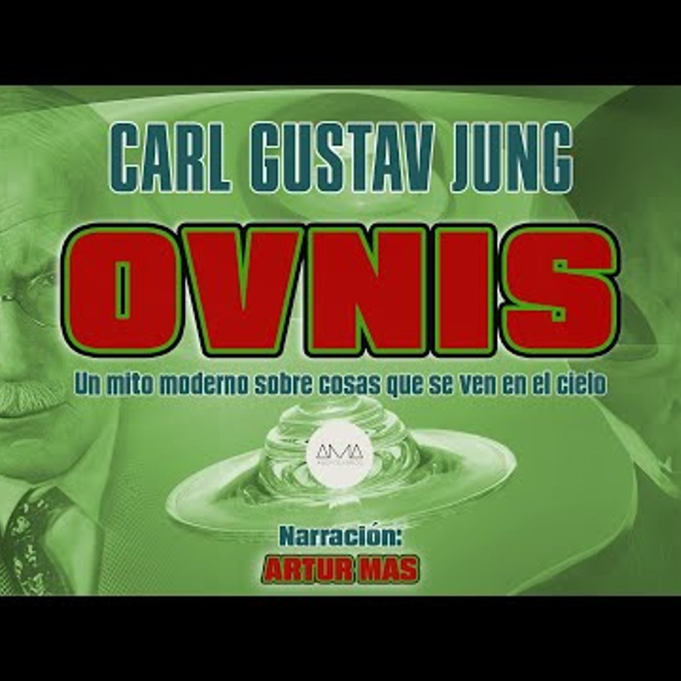 Carl Gustav Jung - OVNIS (Un mito moderno sobre cosas que se ven en el cielo) [Audiolibro Completo] episode artwork