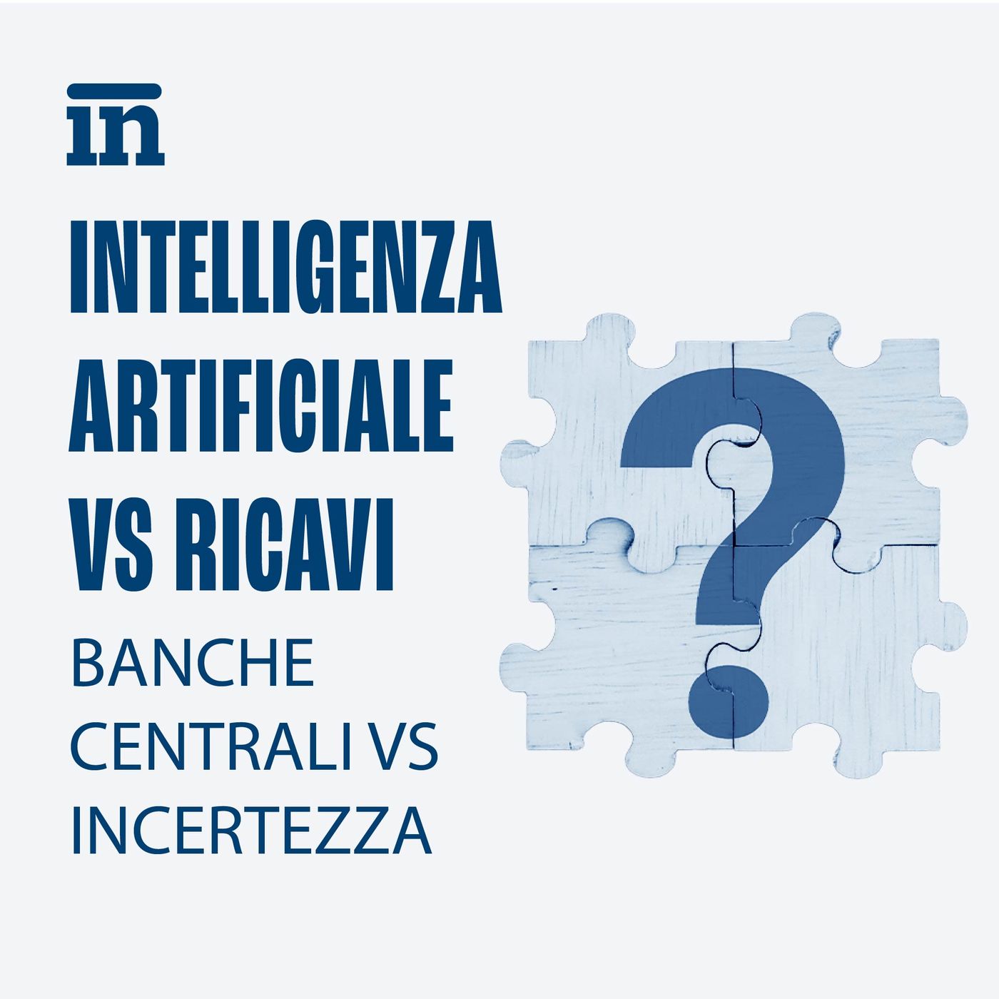Iintelligenza artificiale VS ricavi, Banche centrali VS incertezza episode artwork