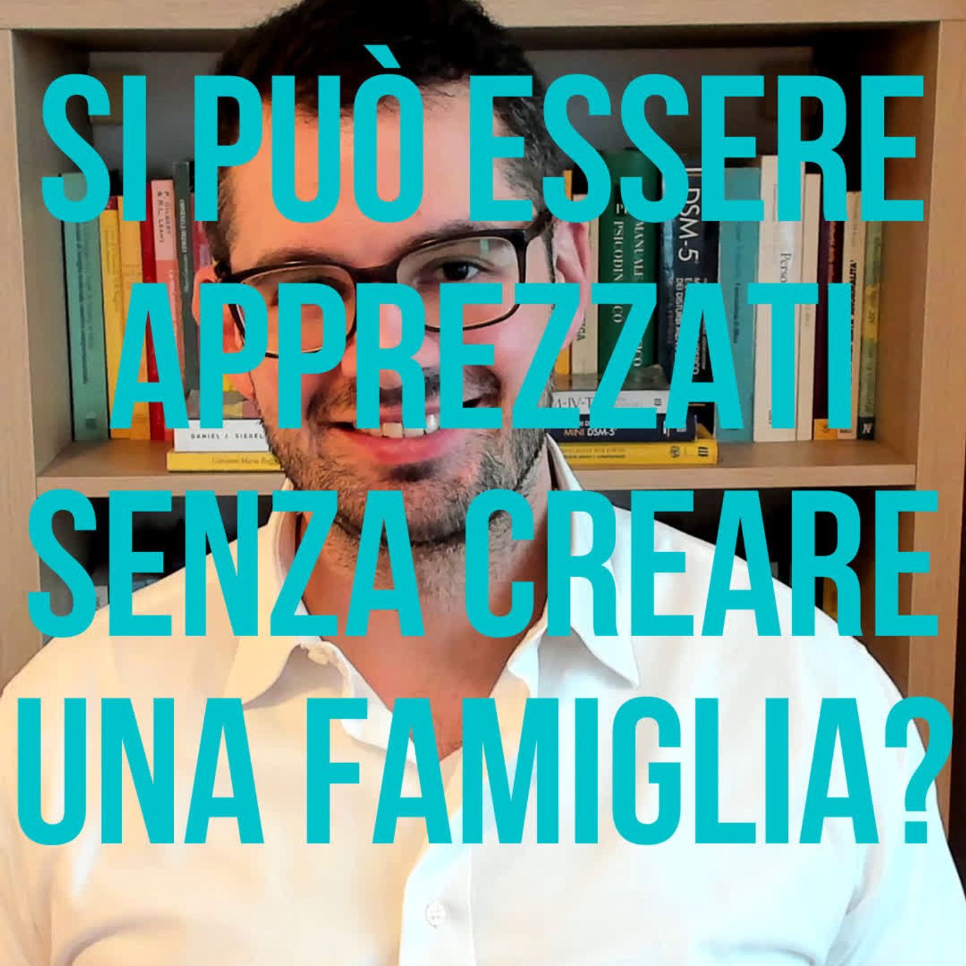 Benessere Sessuale #47 - Si può essere apprezzati senza creare una famiglia - Valerio Celletti