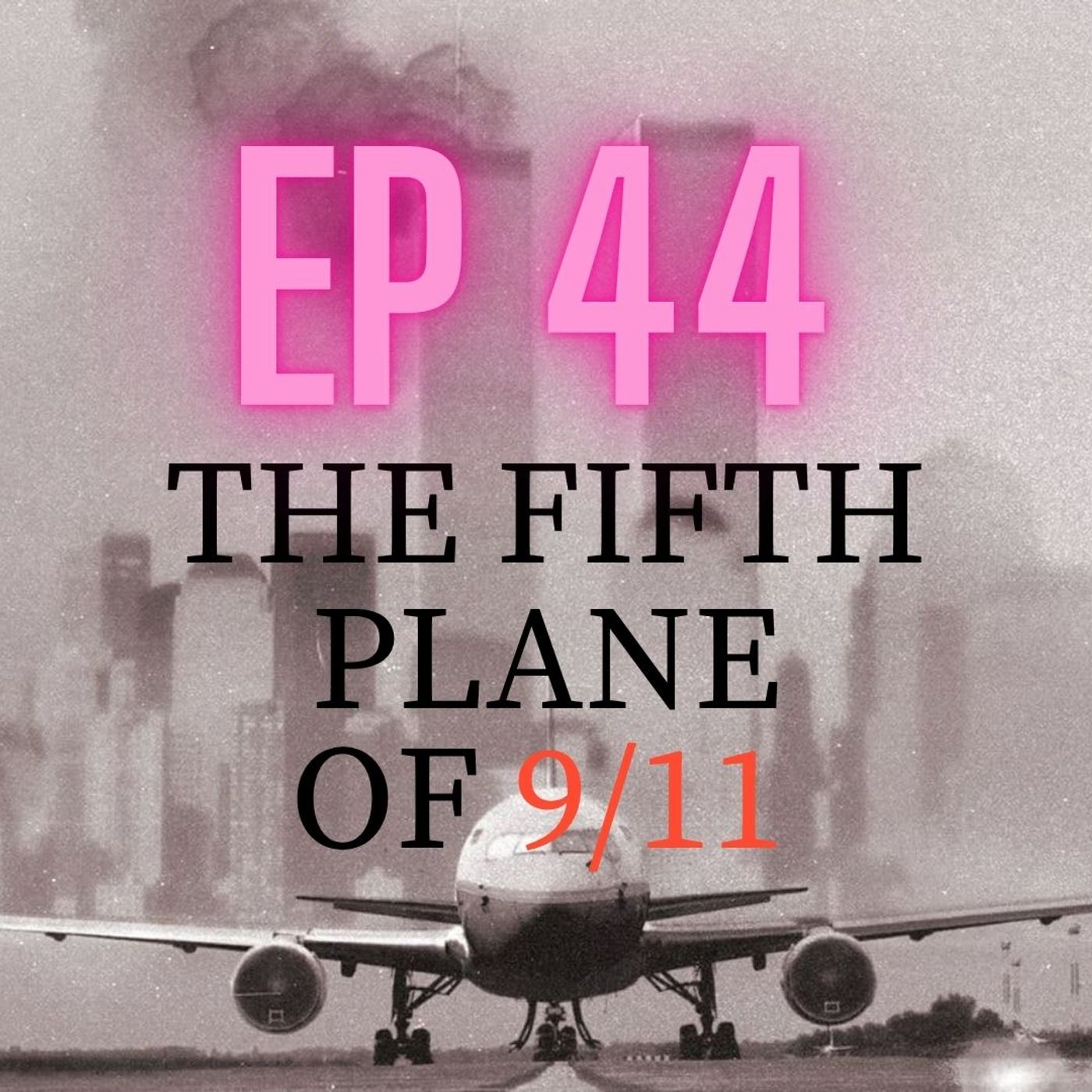 EP 44 Bombshell Was Flight 23 The 5th Plane Of 911?