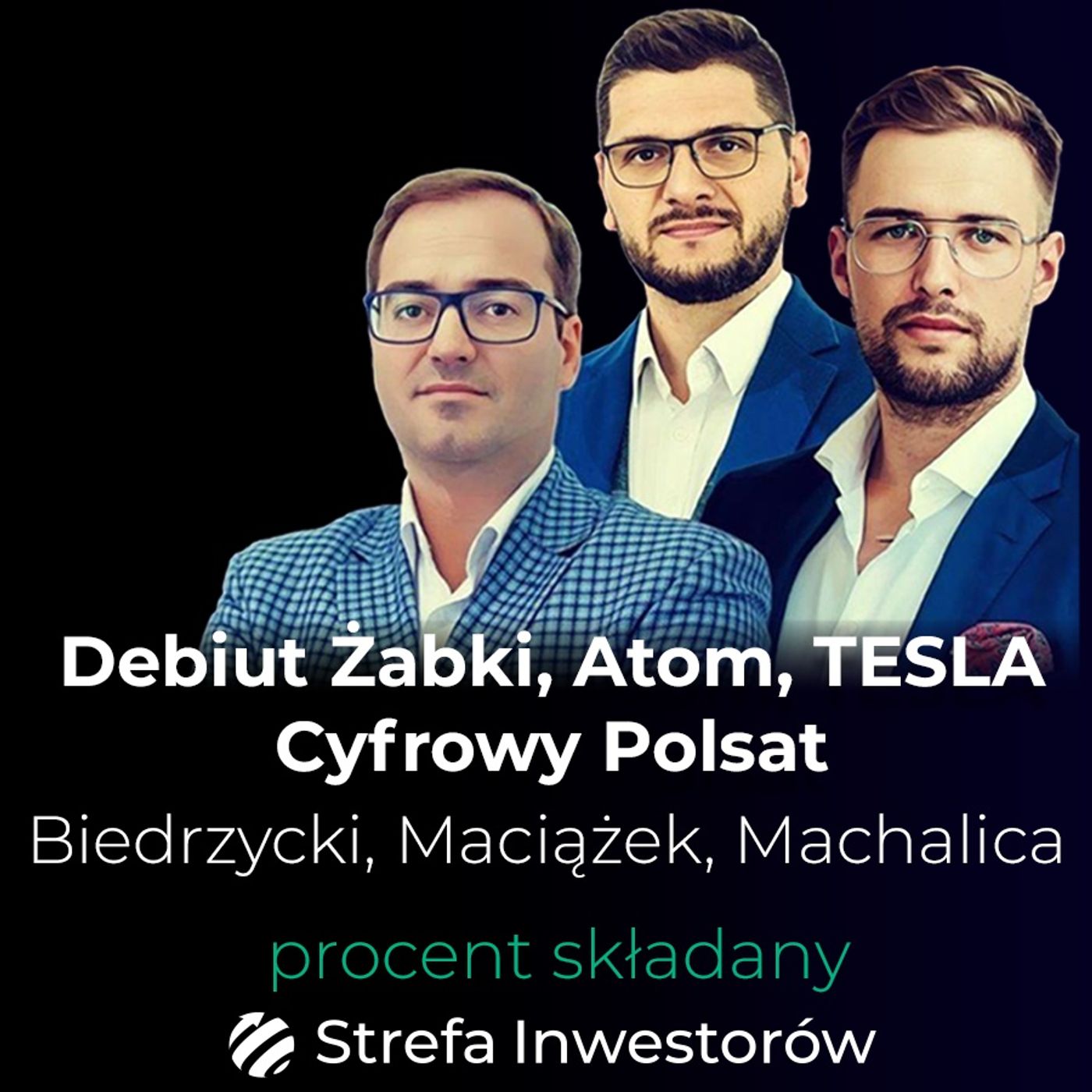 Debiut Żabki, Cyfrowy Polsat, atom, wybory prezydenckie w USA i Tesla - Maciążek, Biedrzycki, Machalica | Procent Składany