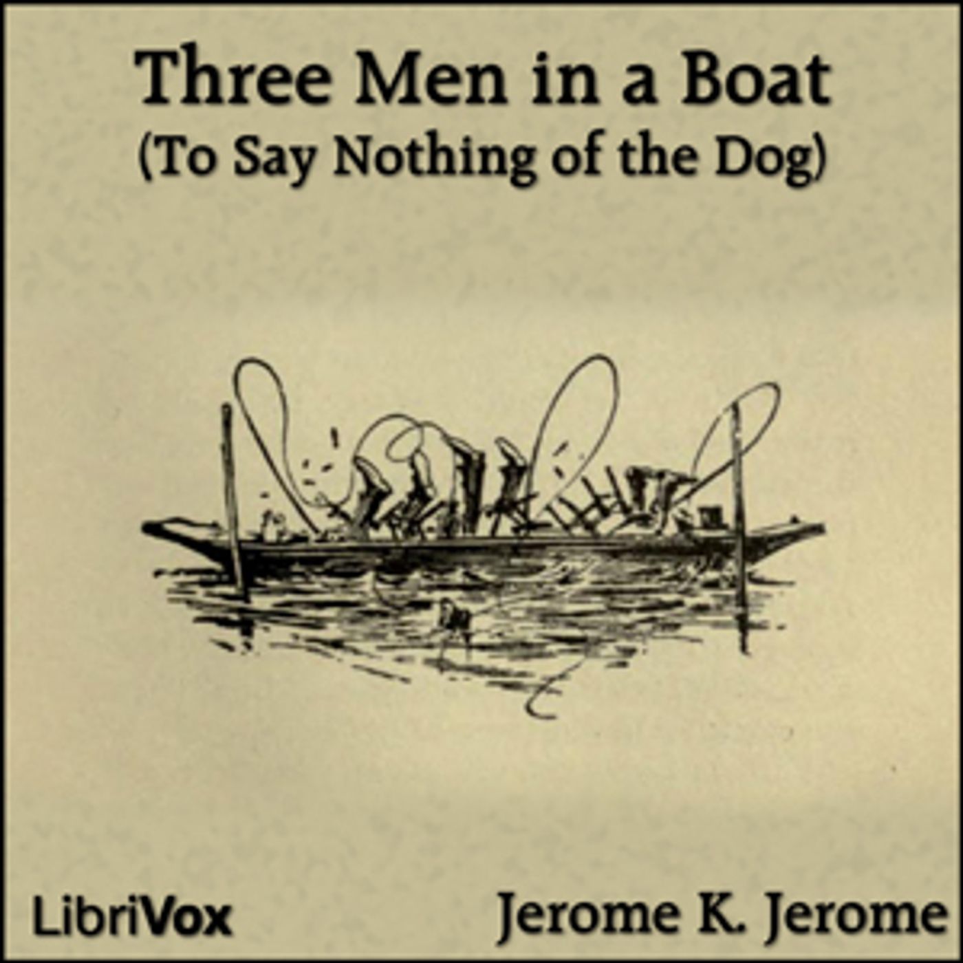 Three Men in a Boat (To Say Nothing of the Dog) (version 2) by Jerome K. Jerome