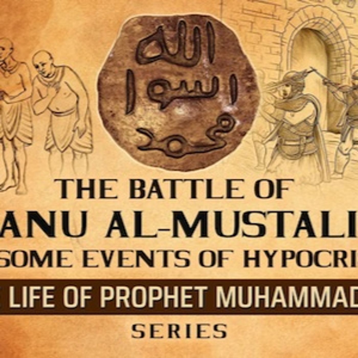 Battle Of Banu Al-Mustaliq & Some Events Of Hypocrisy  Ep36  The Life Of Prophet Muhammad ﷺ Series episode artwork