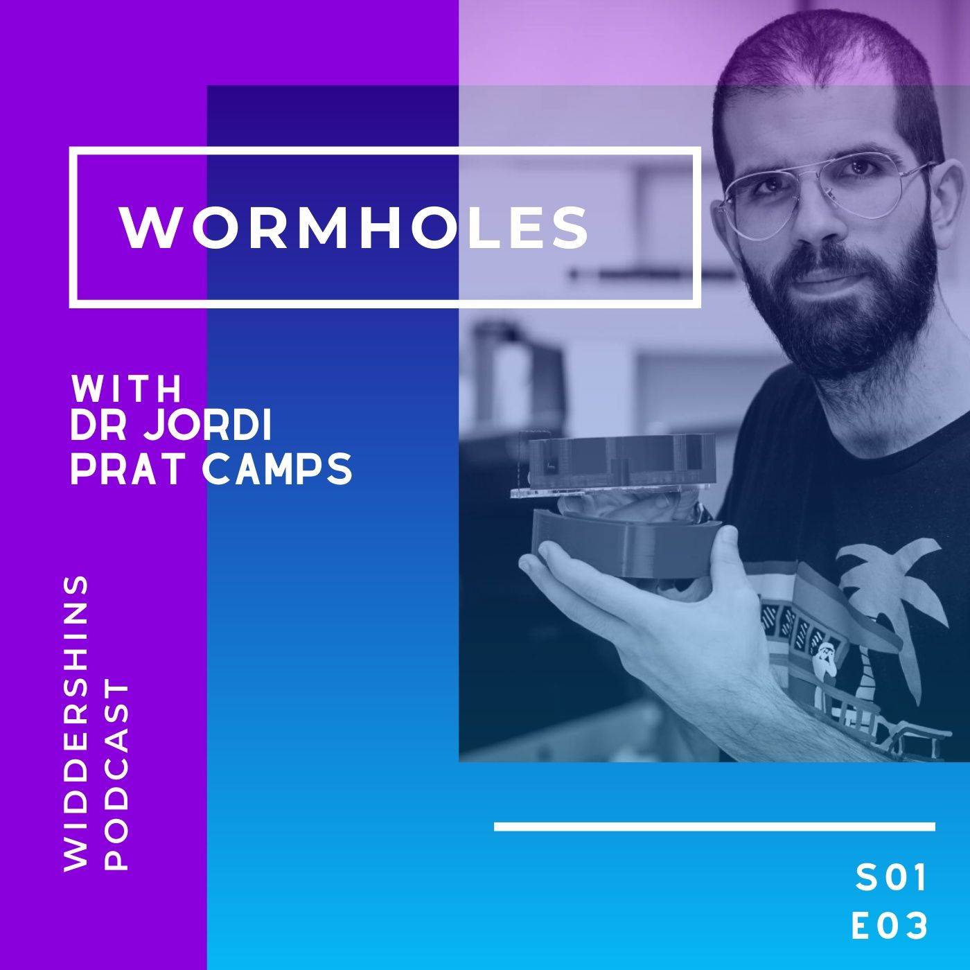 S01E03 - Wormholes with Dr Jordi Prat-Camps
