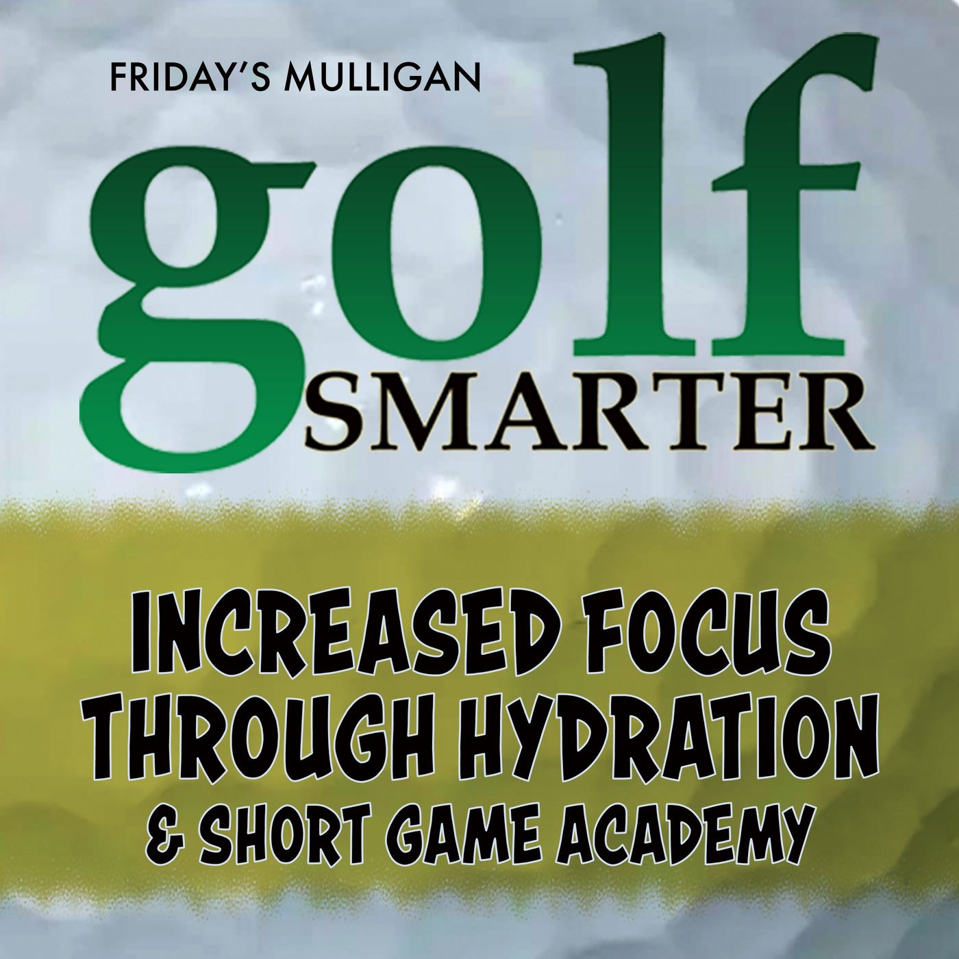 Increased Focus through Hydration and Short Game Academy