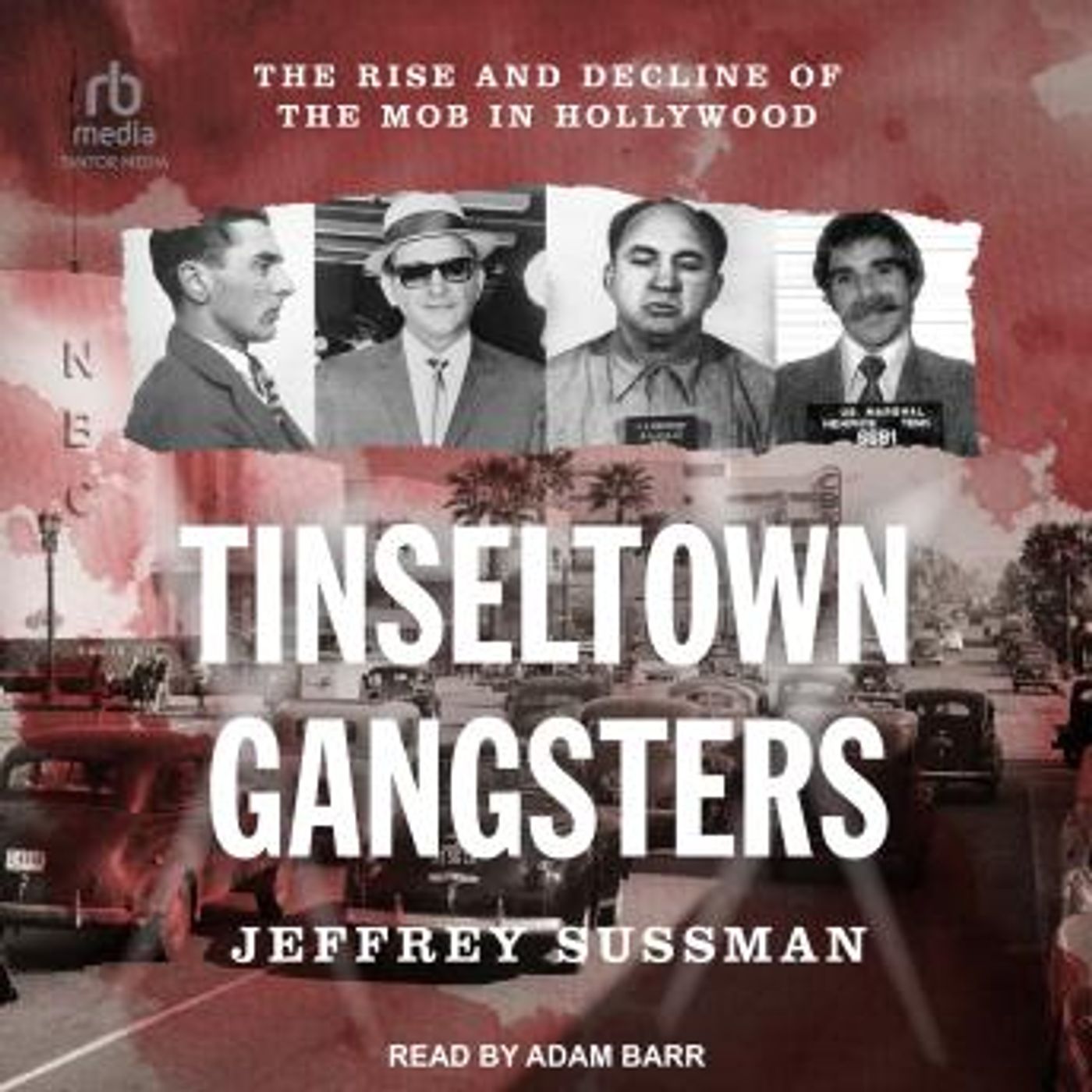 Tinseltown Gangsters: The Rise and Decline of the Mob in Hollywood by Jeffrey Sussman episode artwork