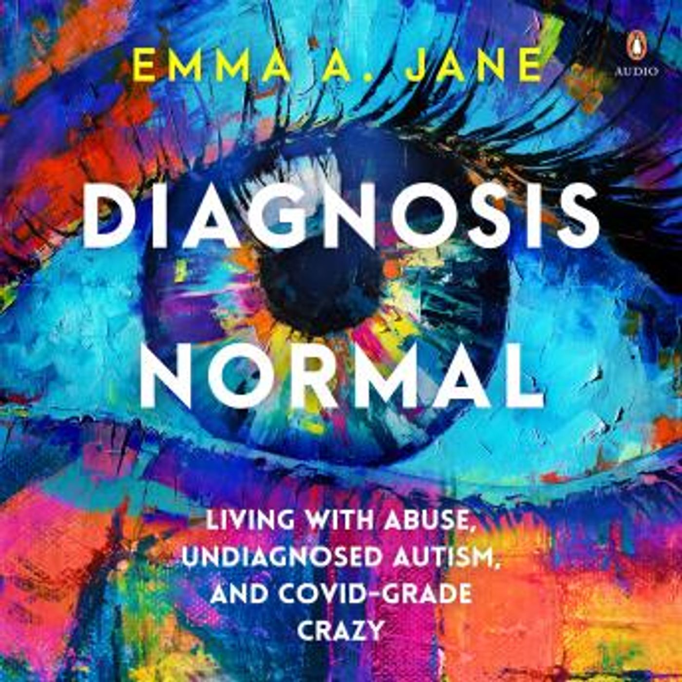 Diagnosis Normal: Living with abuse, undiagnosed autism, and COVID-grade crazy by Emma A. Jane episode artwork