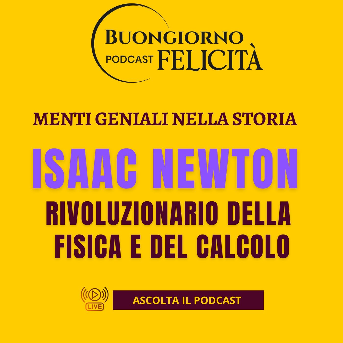 #1425 - Isaac Newton - Rivoluzionario della fisica e del calcolo | Buongiorno Felicità episode artwork