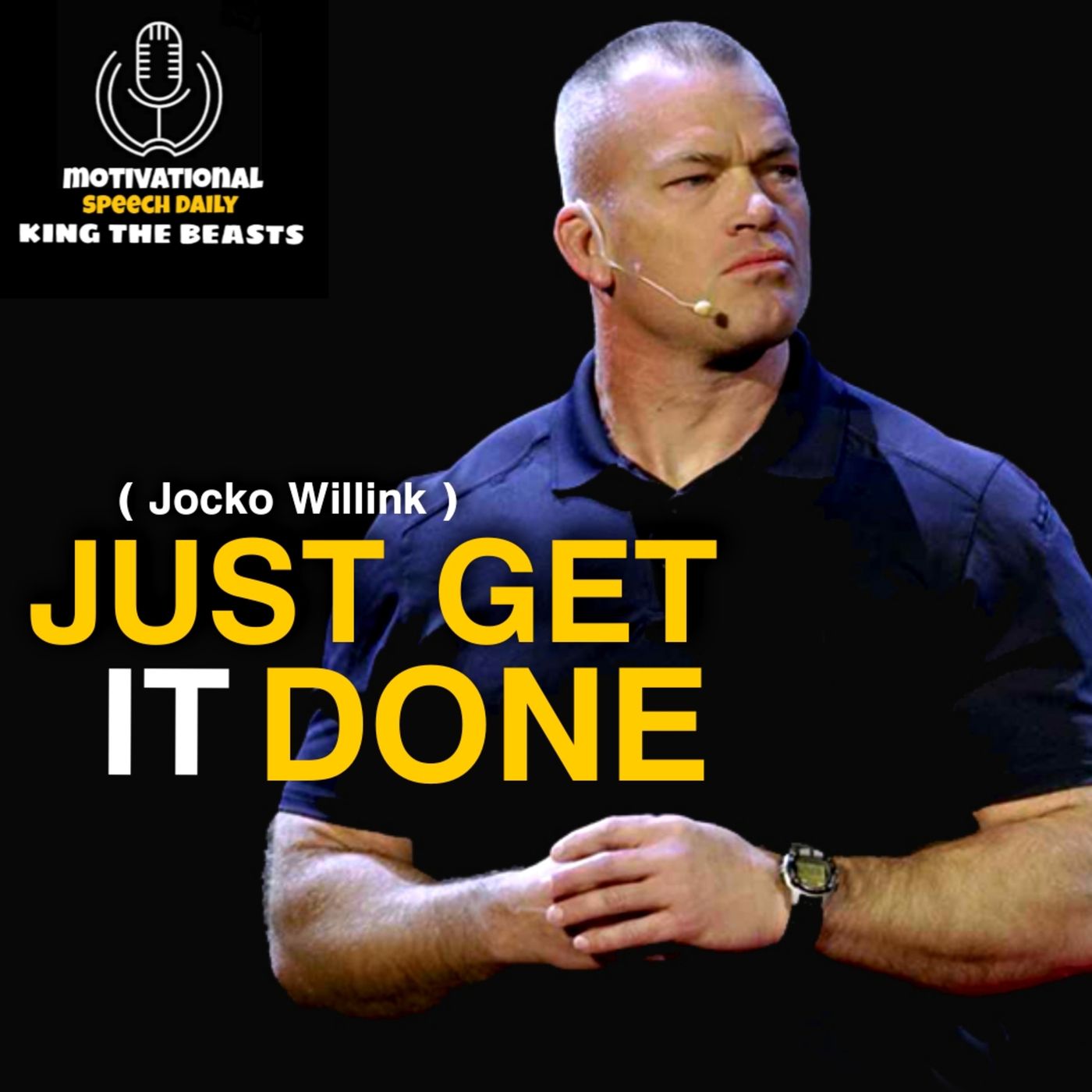 JUST GET IT DONE - Powerful Motivational Speech 2019 Jocko Willink episode artwork