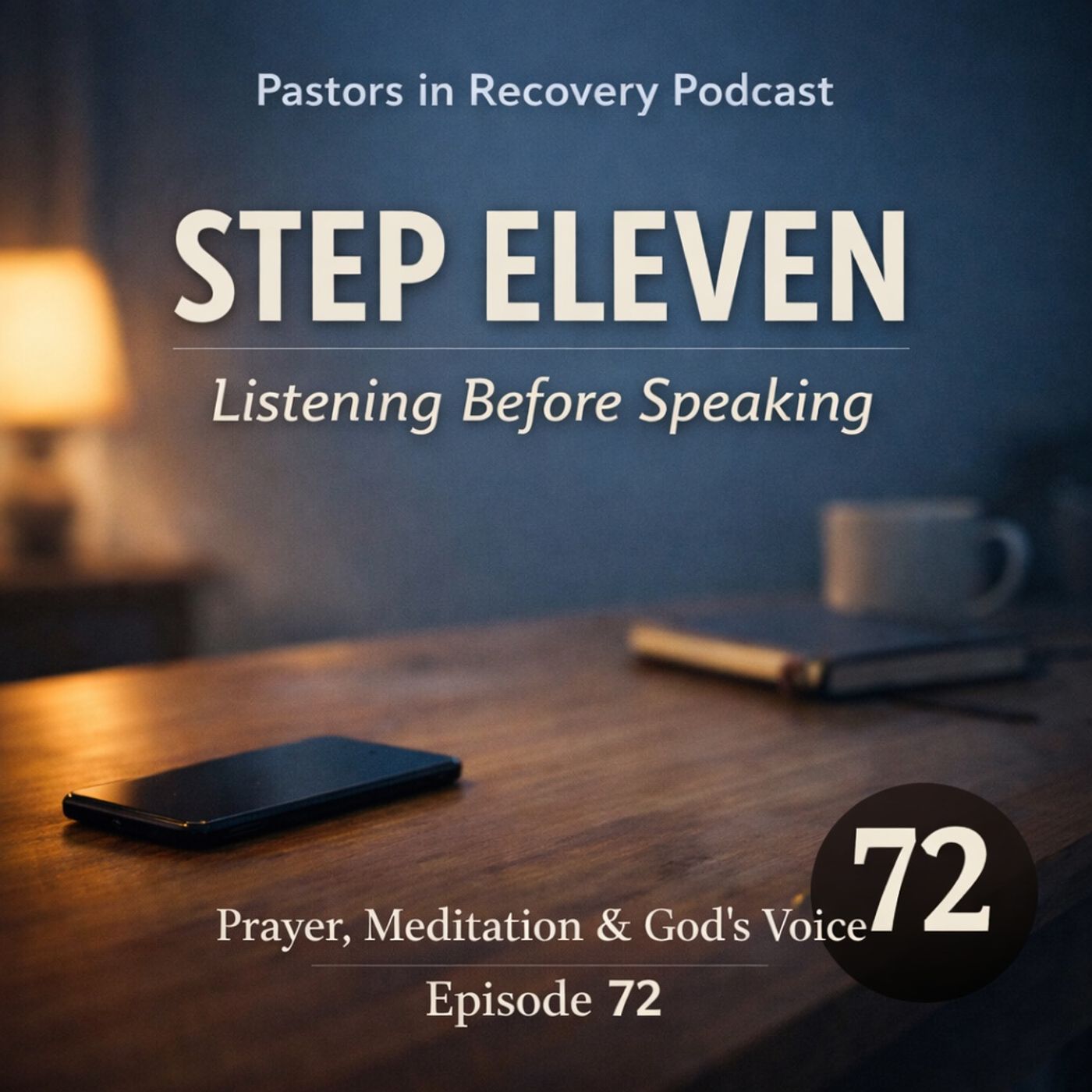 Episode 72 - STEP ELEVEN | Listening Before Speaking + Original Song "Face Down on the Table"