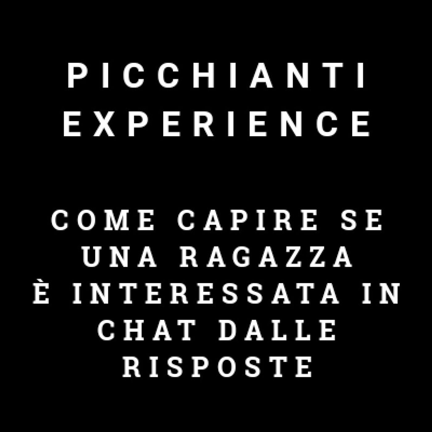 Picchianti Experience #7 - Come capire se una ragazza è interessata in chat dalle risposte