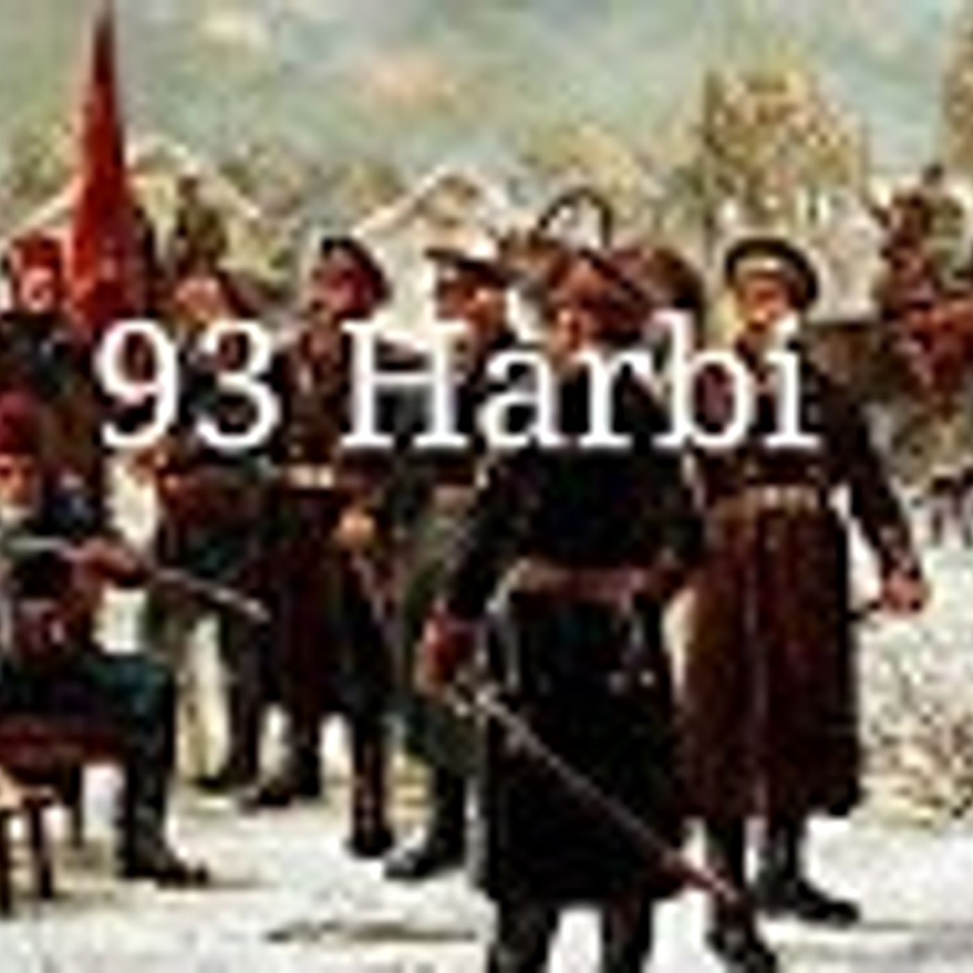 1877-1878 Osmanlı -Rus Savaşı ( 93 Harbi) episode artwork