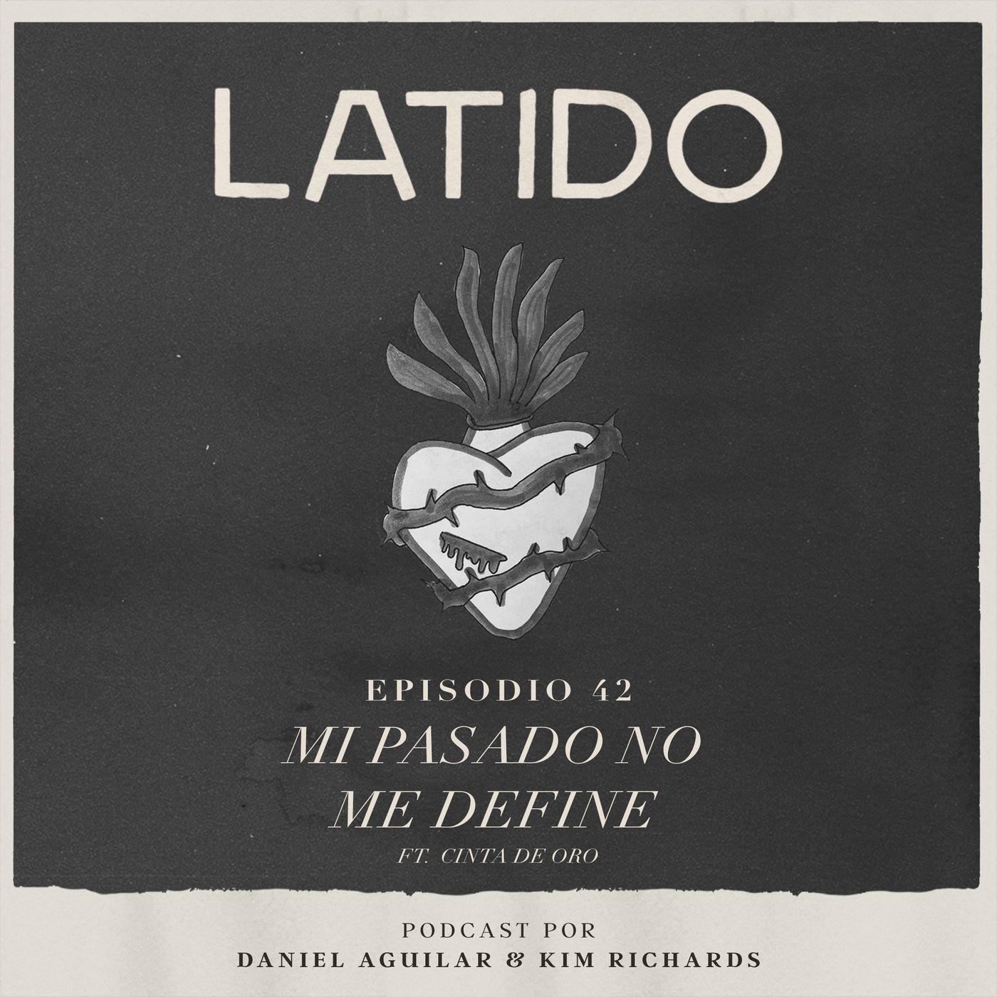 Latido Podcast - Episodio 42 - Mi pasado no me define ft. Cinta de Oro episode artwork