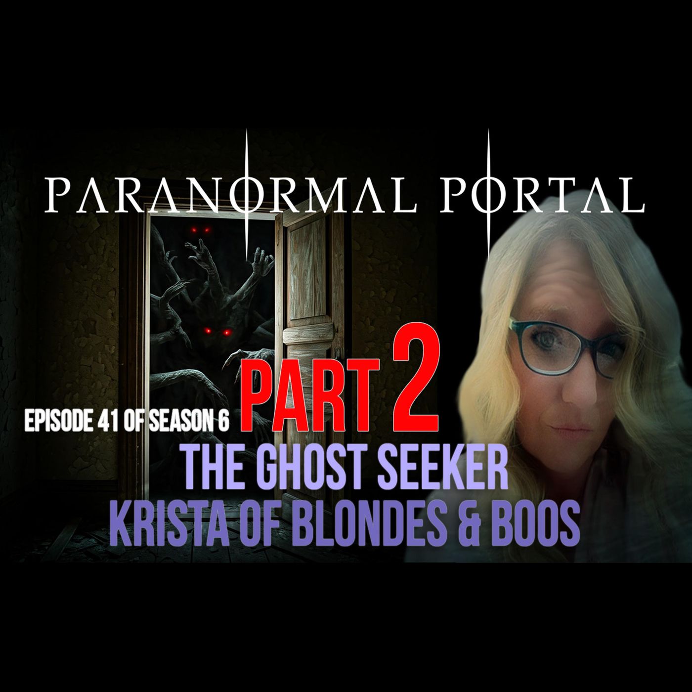 S6EP41 - The Ghost Seeker - Part 2 - Krista of Blondes And Boos episode artwork