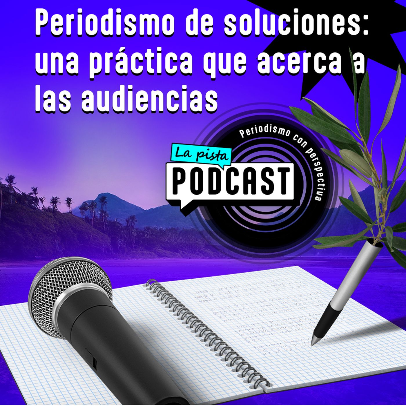 La Pista Podcast: Periodismo con perspectiva