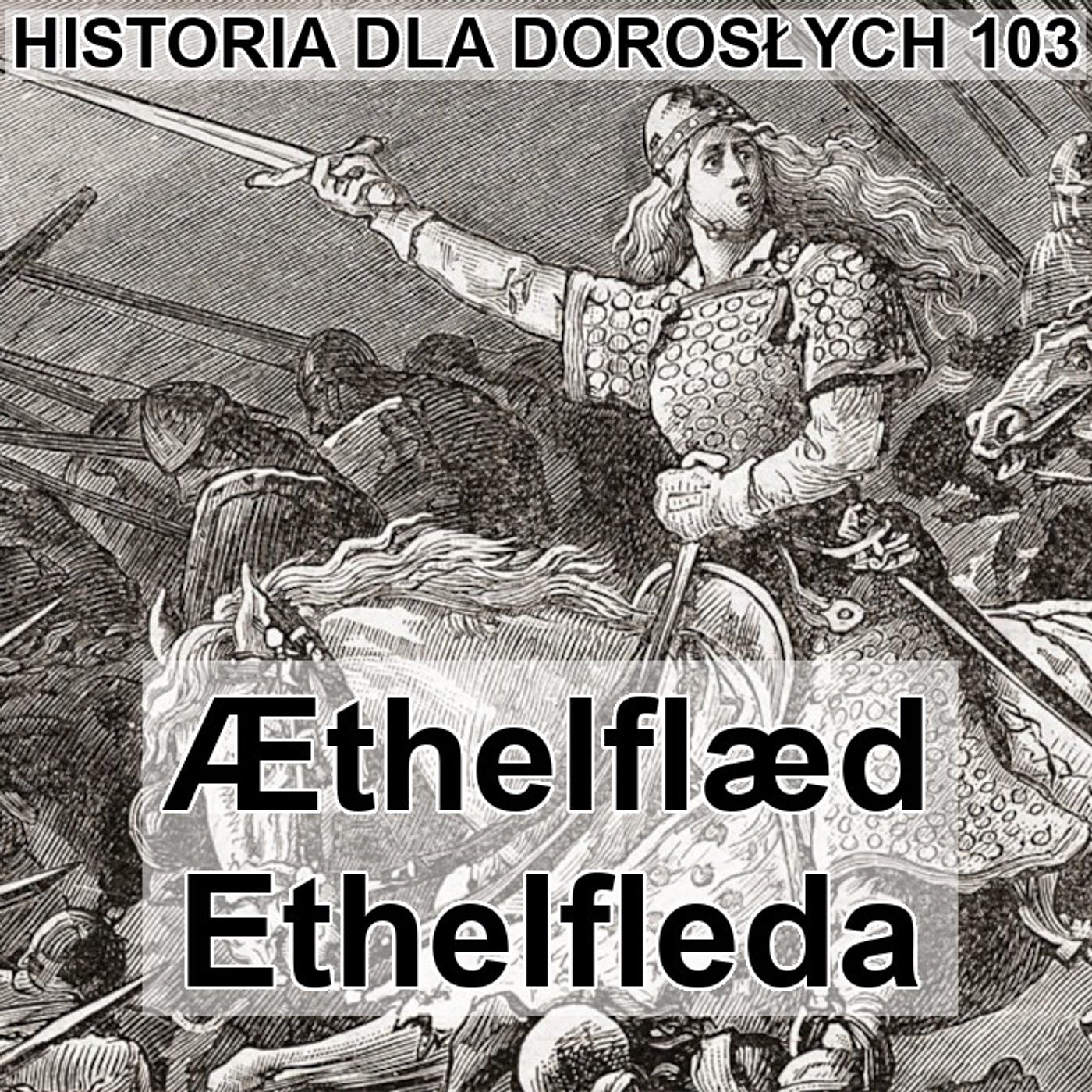 103 - Ethelfleda episode artwork