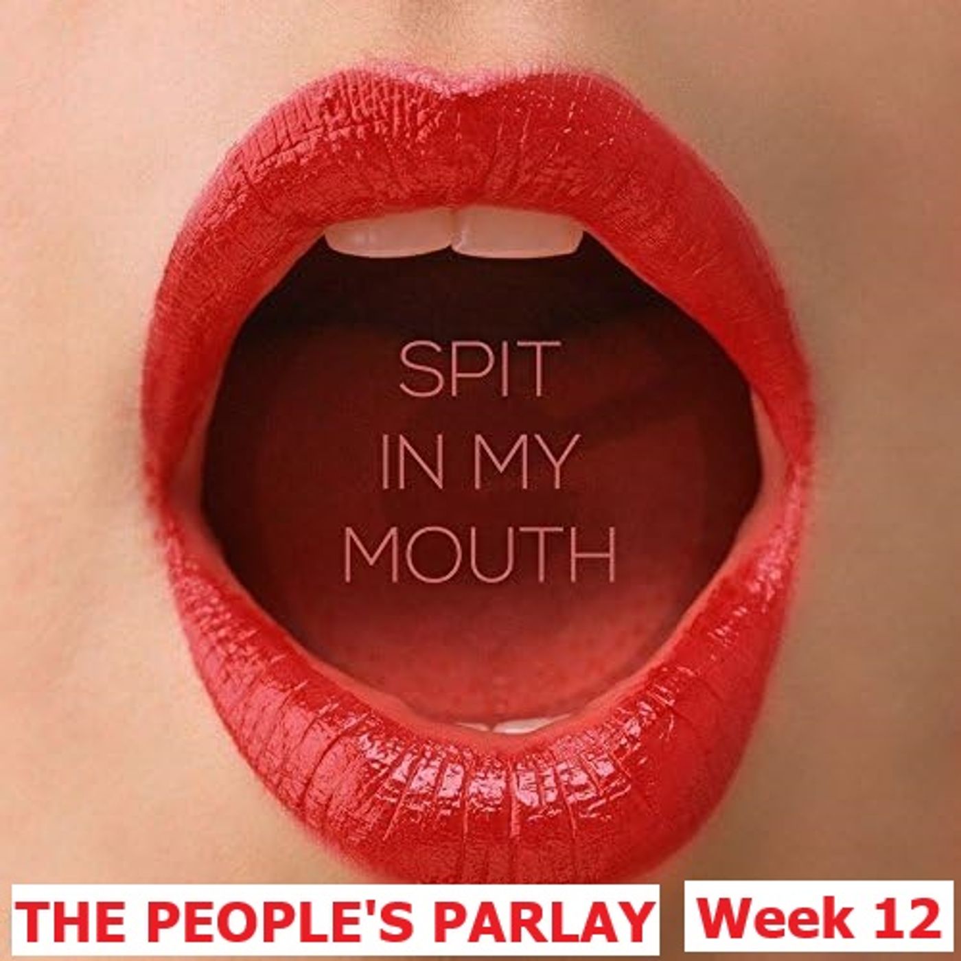 2024 Week 12 - Spit In My Mouth episode artwork