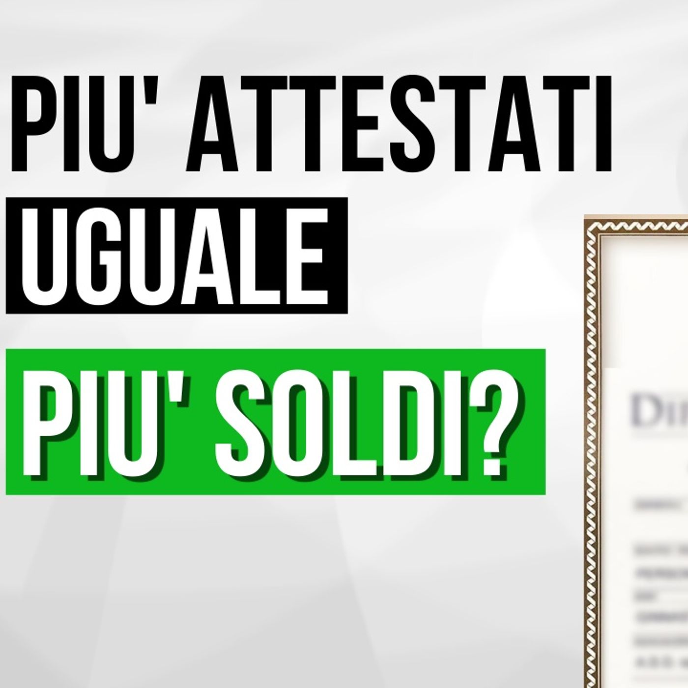 Gli ATTESTATI ti stanno rovinando! A nessuno interessano. Ascolta questo podcast per capire il Perchè! episode artwork