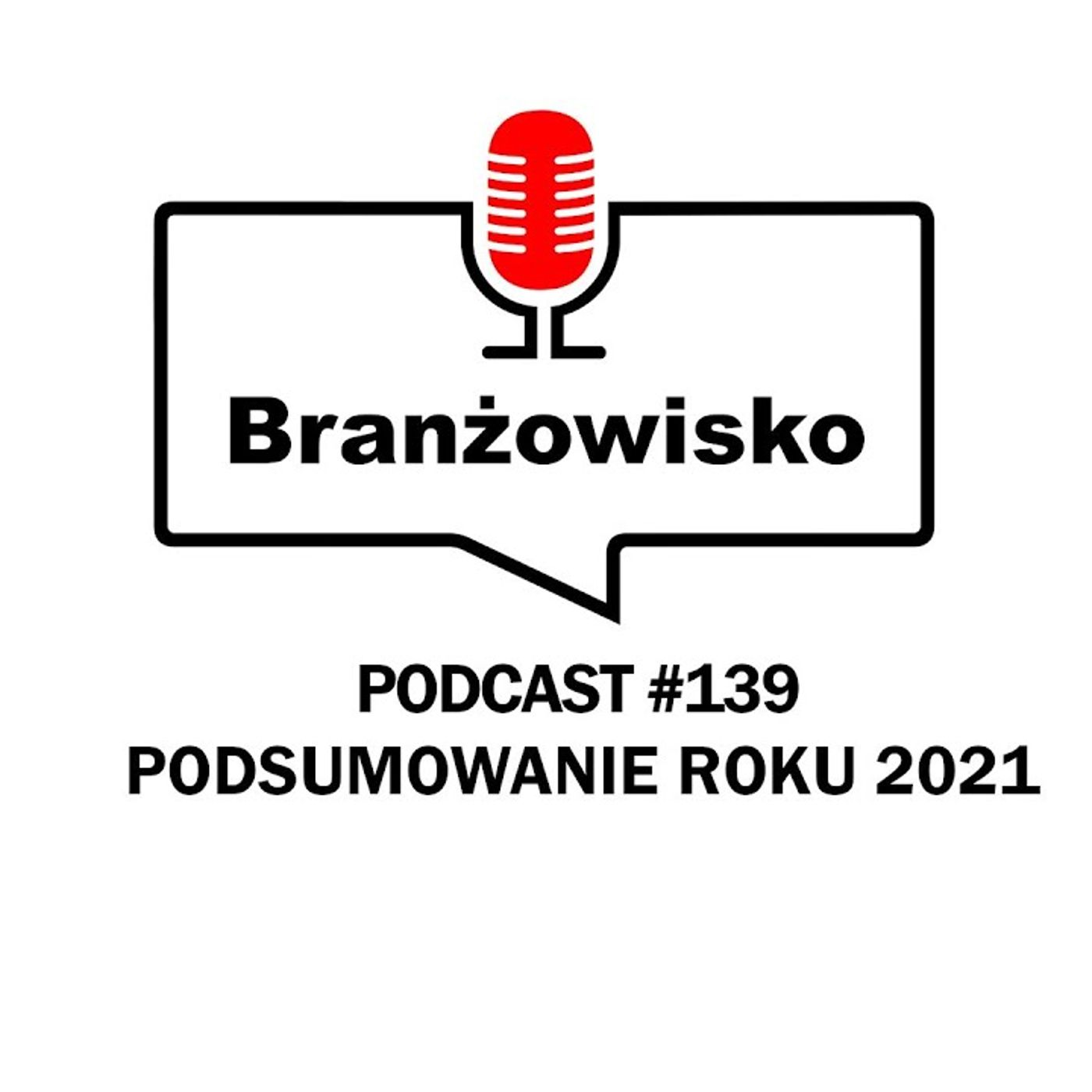 Branżowisko #139 - Podsumowanie roku 2021 episode artwork
