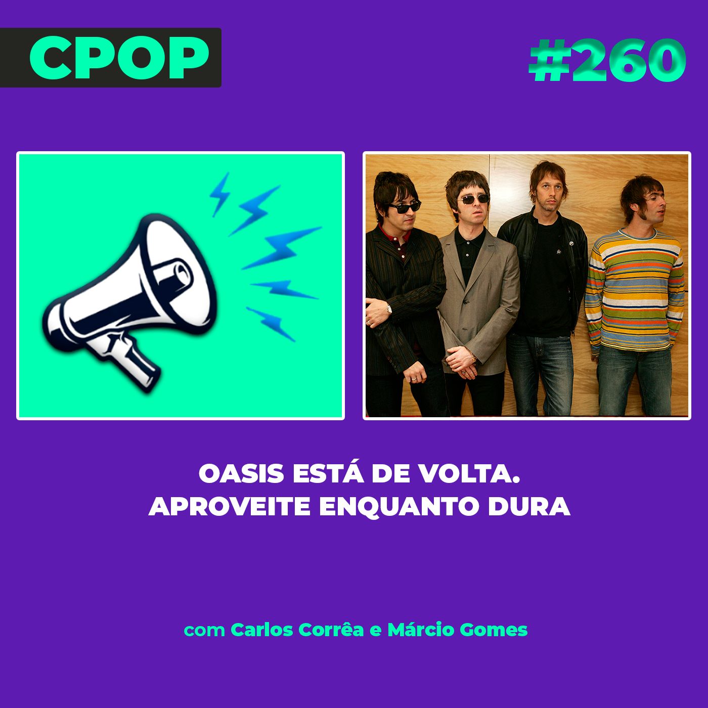 #260 Oasis está de volta. Aproveite enquanto dura episode artwork