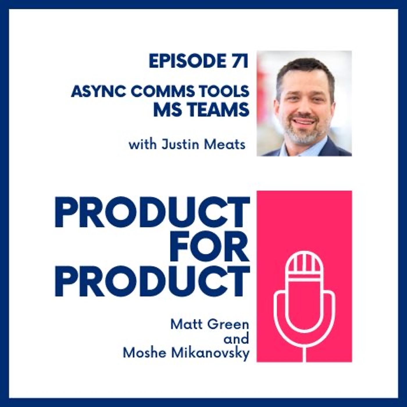 cover of episode EP 71 - Microsoft Teams with Justin Meats