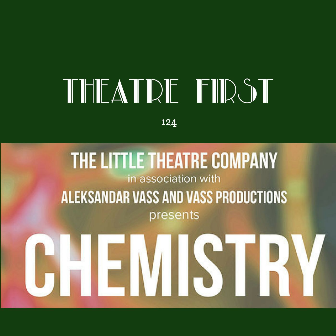 124: Chemistry (The Little Theatre Company) episode artwork