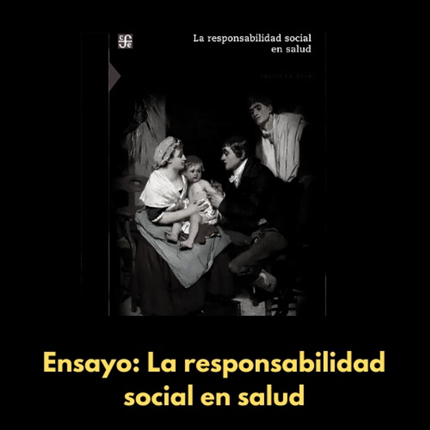 El libro de la semana: "La responsabilidad social en salud" de Emilio La Rosa (Fondo de cultura económica, 2020)