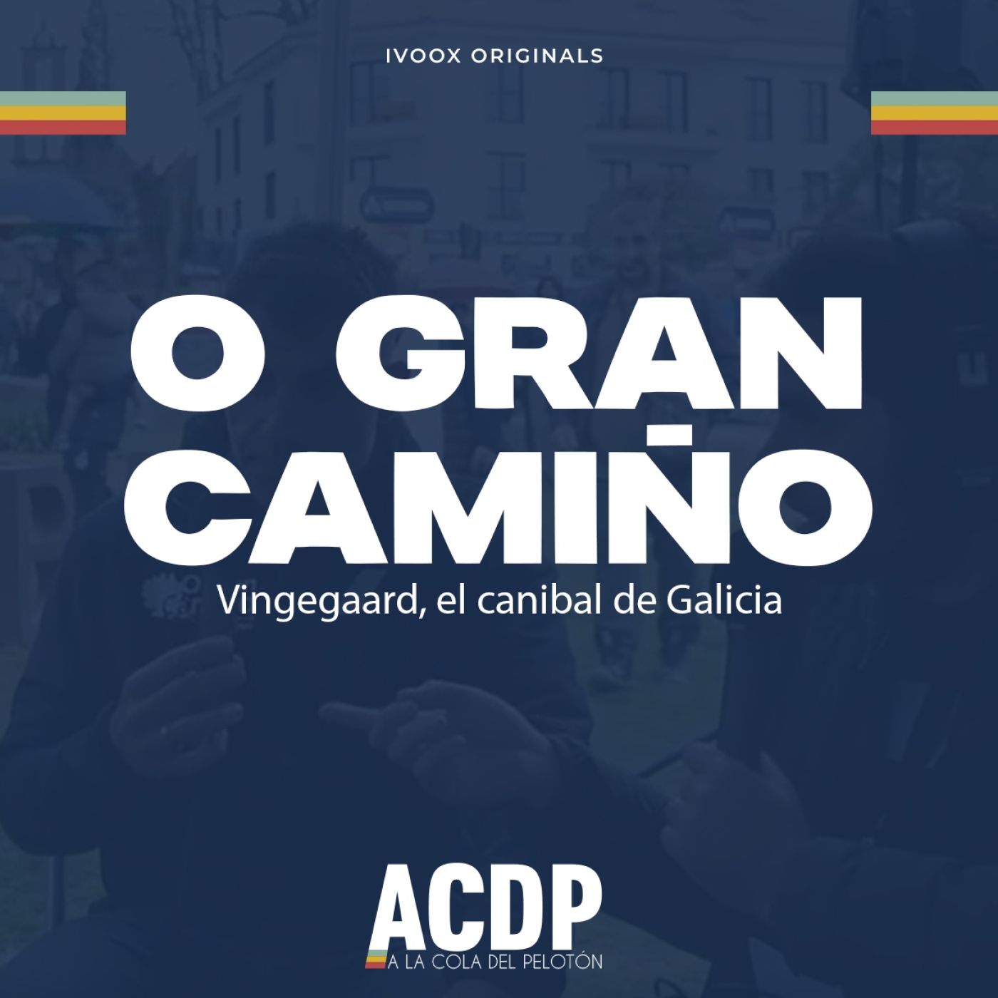 #3 |El caníbal de Galicia | Entrevista a Pereiro, Castrillo, Ezequiel... | Especial O Gran Camiño episode artwork
