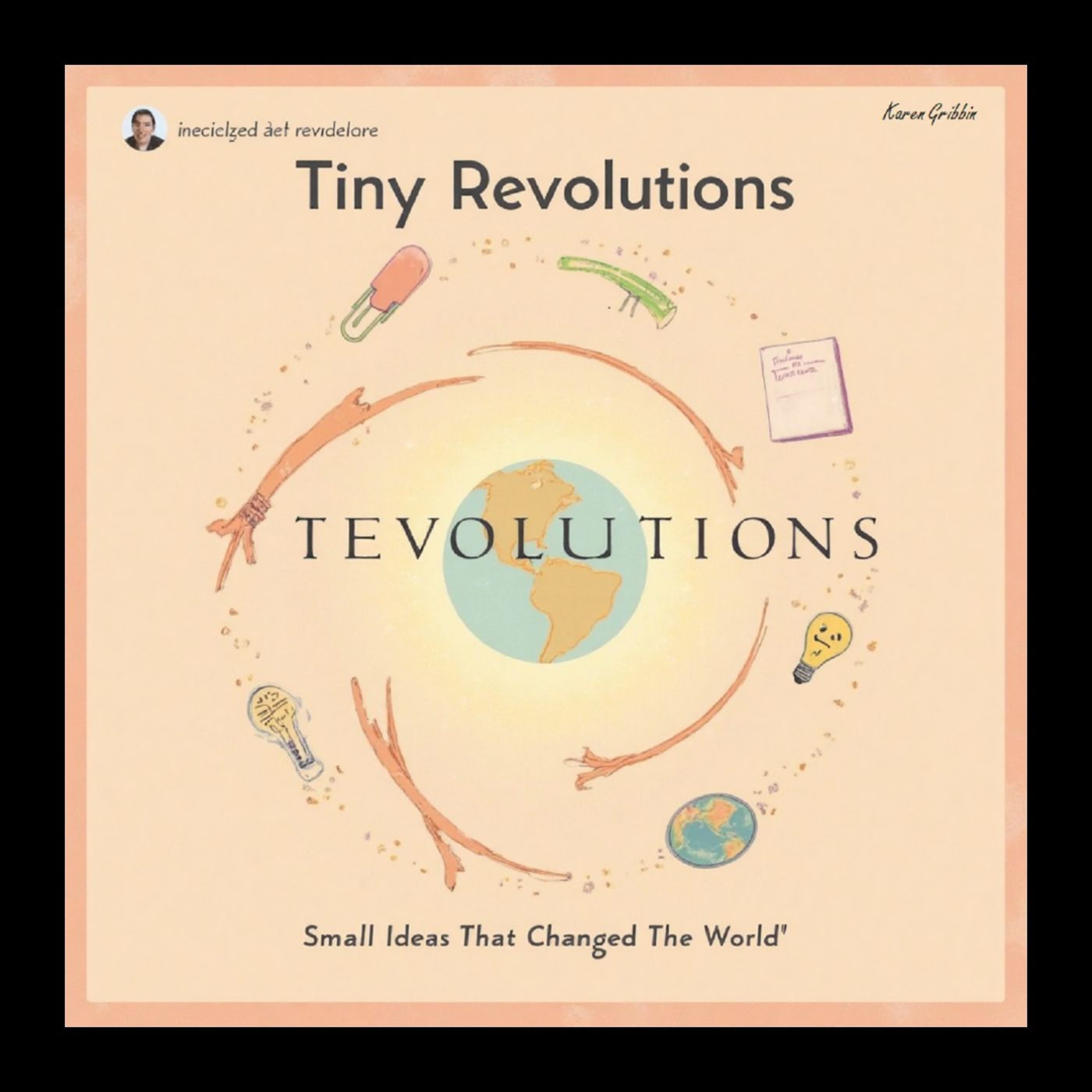Tiny Revolutions: Small Ideas That Changed the World