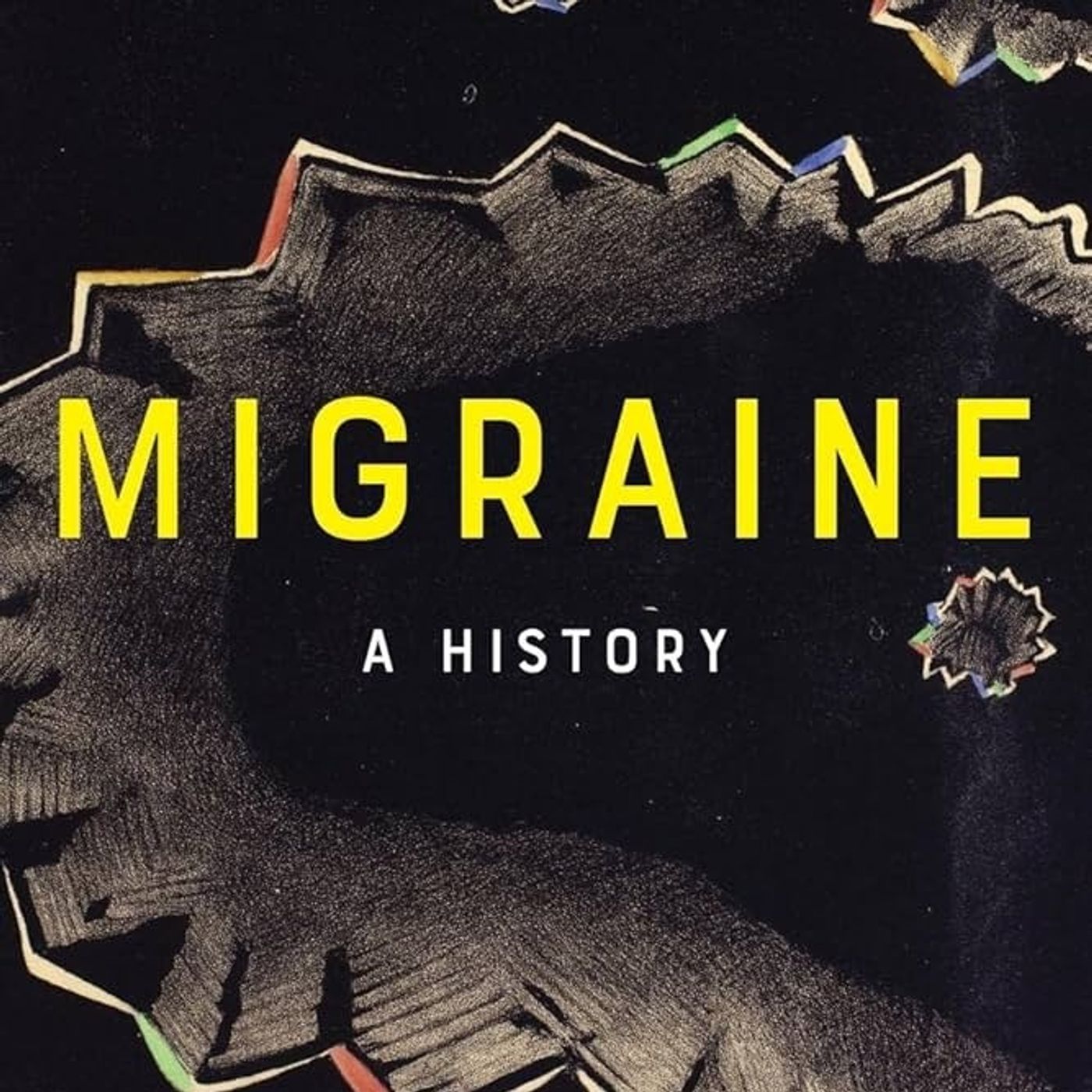 Migraine: A History