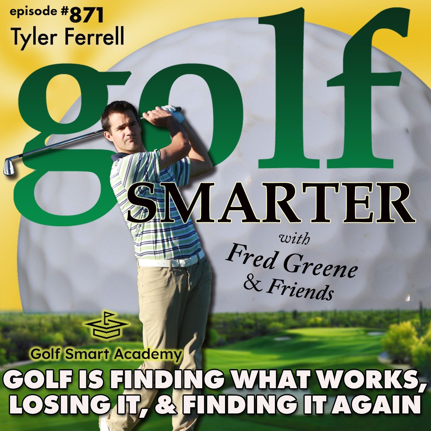 Golf is All About Finding What Works, Losing It, & Finding It Again! | #871