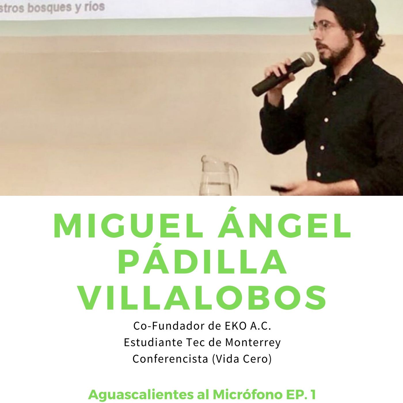 Aguascalientes al Micrófono con Miguel Ángel Padilla Villalobos
