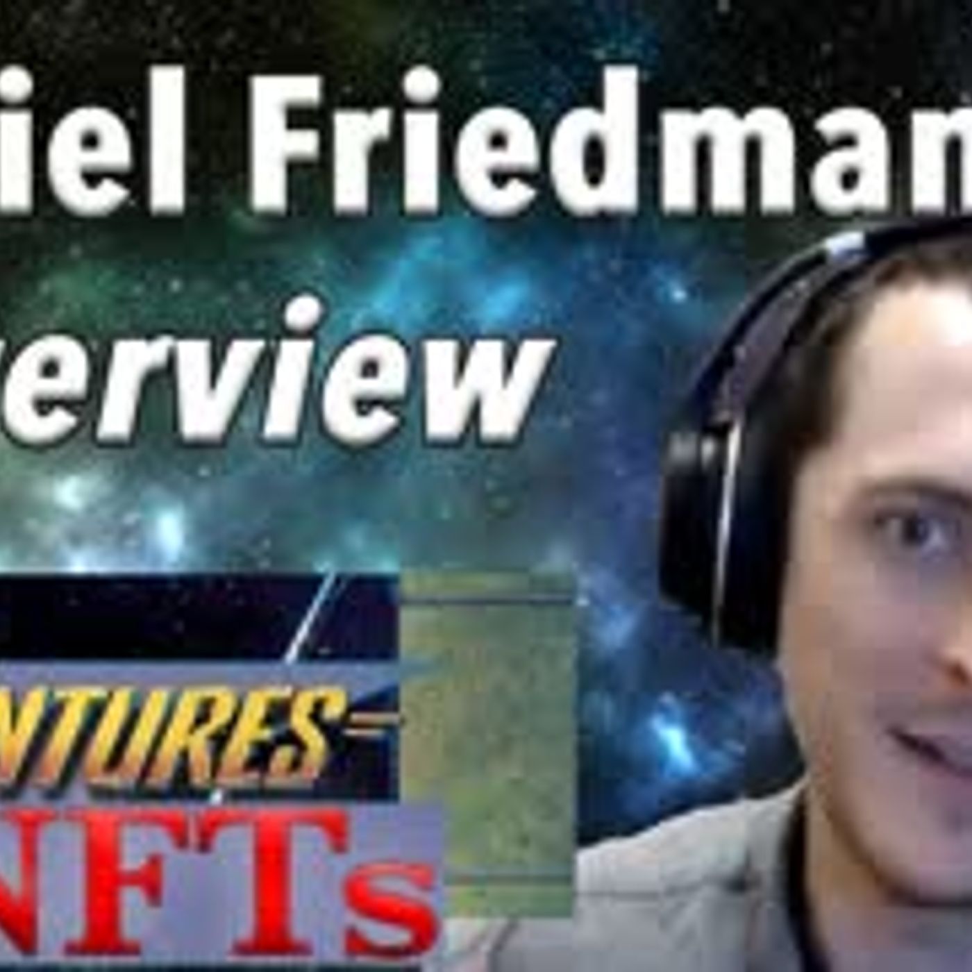 Daniel Friedman Interview - Adventures in #NFTs #3