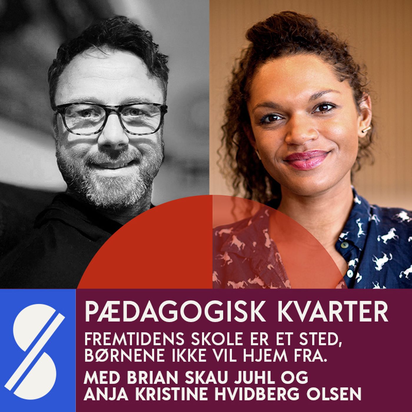 100. Fremtidens skole er et sted, børnene ikke vil hjem fra. Med Brian Skau Juhl og Anja Kristine Hvidberg Olsen